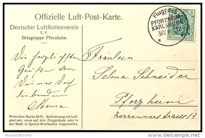 1912, "Flugpost PFORZHEIM-KARLSRUHE 30/6 12" Auf Germania 5 Pfg Auf Offizieller Luftpostkarte Nach Pforzheim ... - Autres & Non Classés