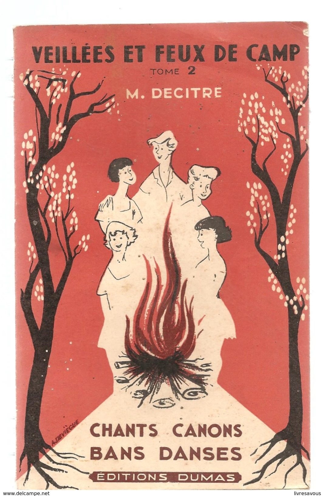 Scoutisme Veillés Et Feux De Camp Tome 2 Chants, Canons, Bans Et Danses  De M. Decitre Des Editions Dumas De 1953 - Autres & Non Classés