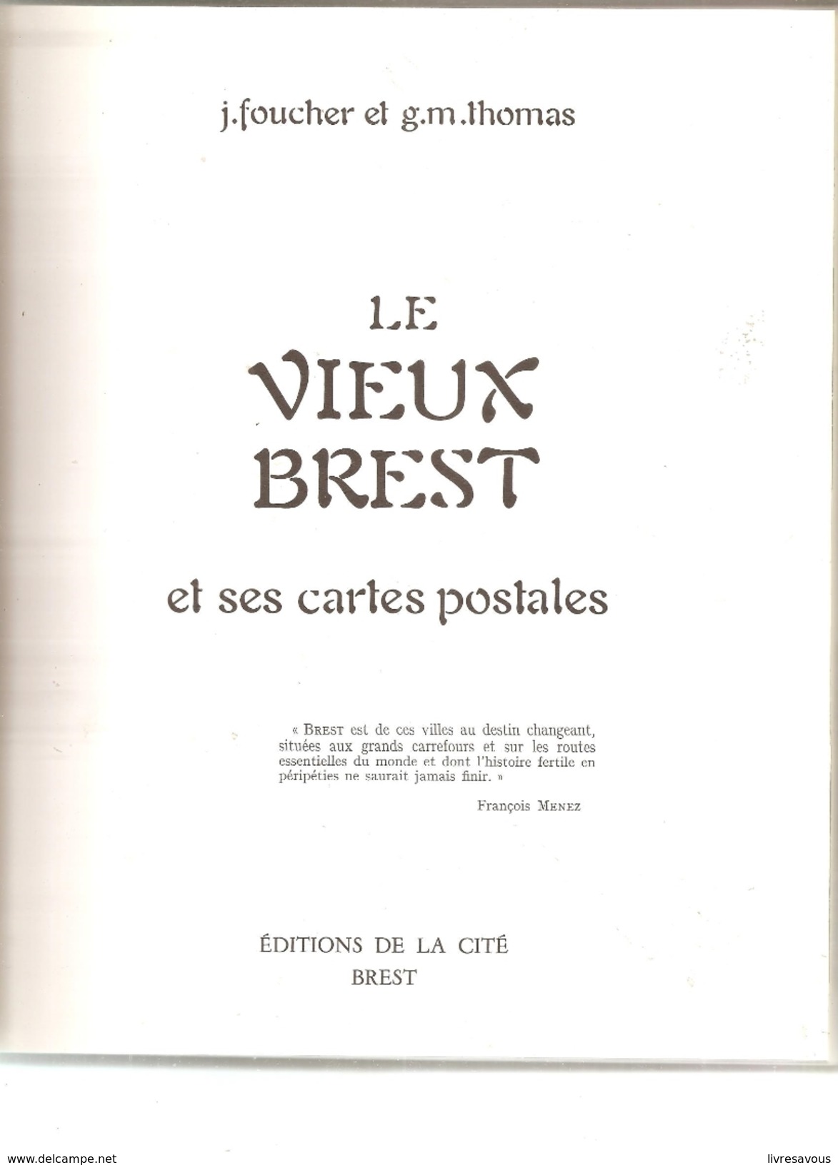 CPA BREST 29 Le Vieux Brest Et Ses Cartes Postales Par J. Foucher & G.M. Thomas Editons De La Cité BREST De 1969 - Livres & Catalogues