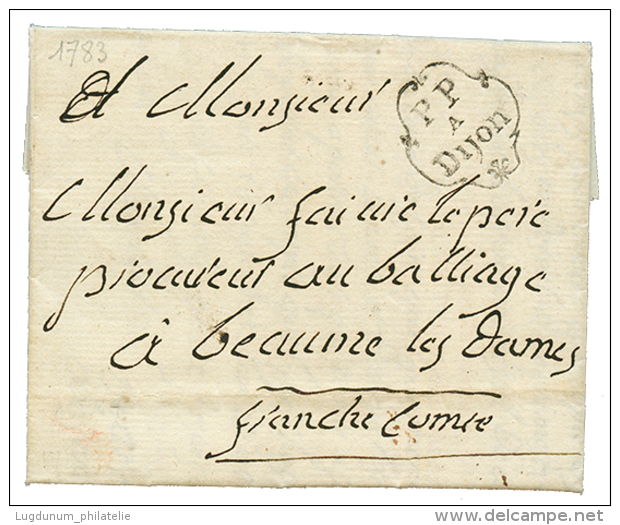 1783 Cachet Orn&eacute; PP A DIJON Sur Lettre Pour BEAUME LES DAMES. Superbe. - Other & Unclassified