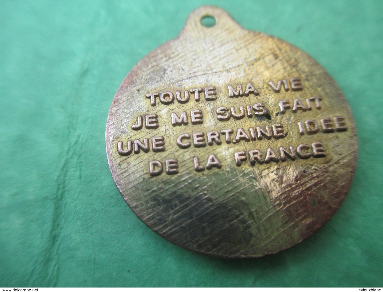 Médaille / Général De Gaulle/ "Toute Ma Vie Je Me Suis Fait Un Certaine Idée De La France " //Vers 1960    MED117 - Autres & Non Classés