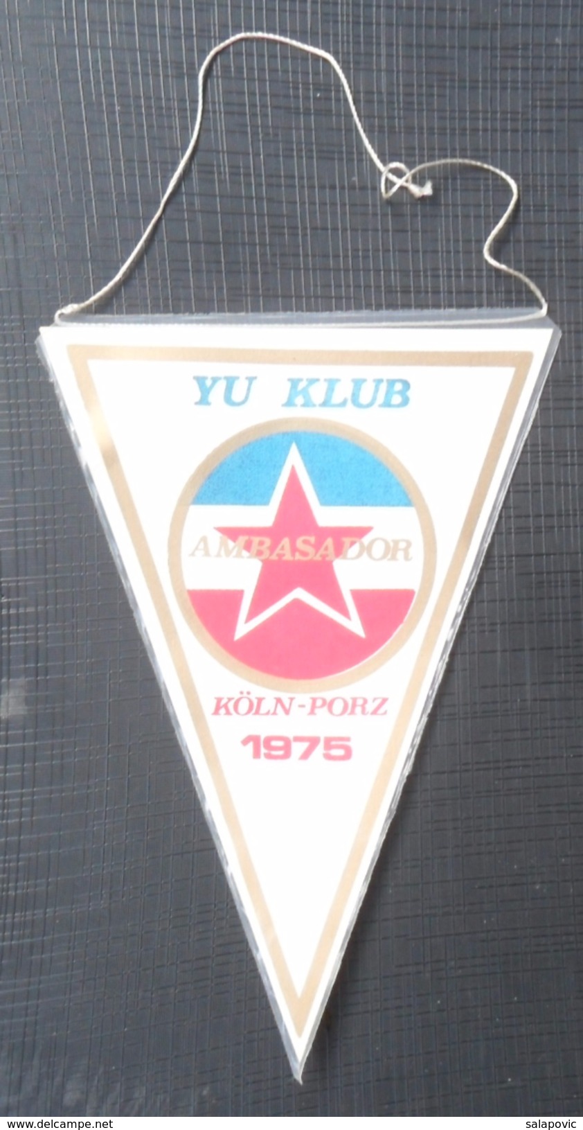 YU KLUB AMBASADOR KOLN-PORZ  FOOTBALL CLUB, CALCIO OLD PENNANT - Uniformes Recordatorios & Misc