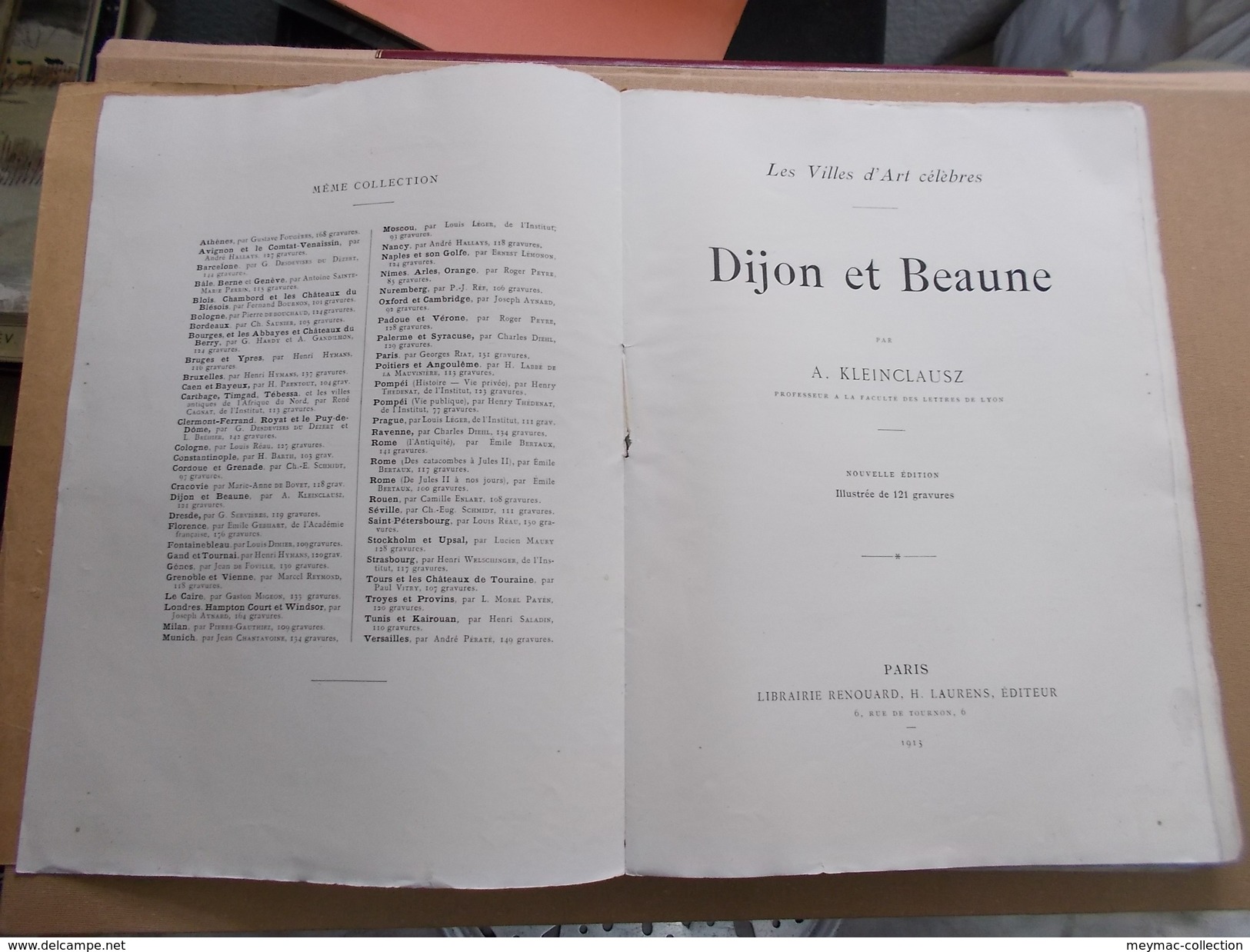 KLEINCLAUSZ DIJON ET BEAUNE 1913 Histoire Des 2 Villes Photos Neurdein Valois Eglises Monuments Bourgogne - Bourgogne