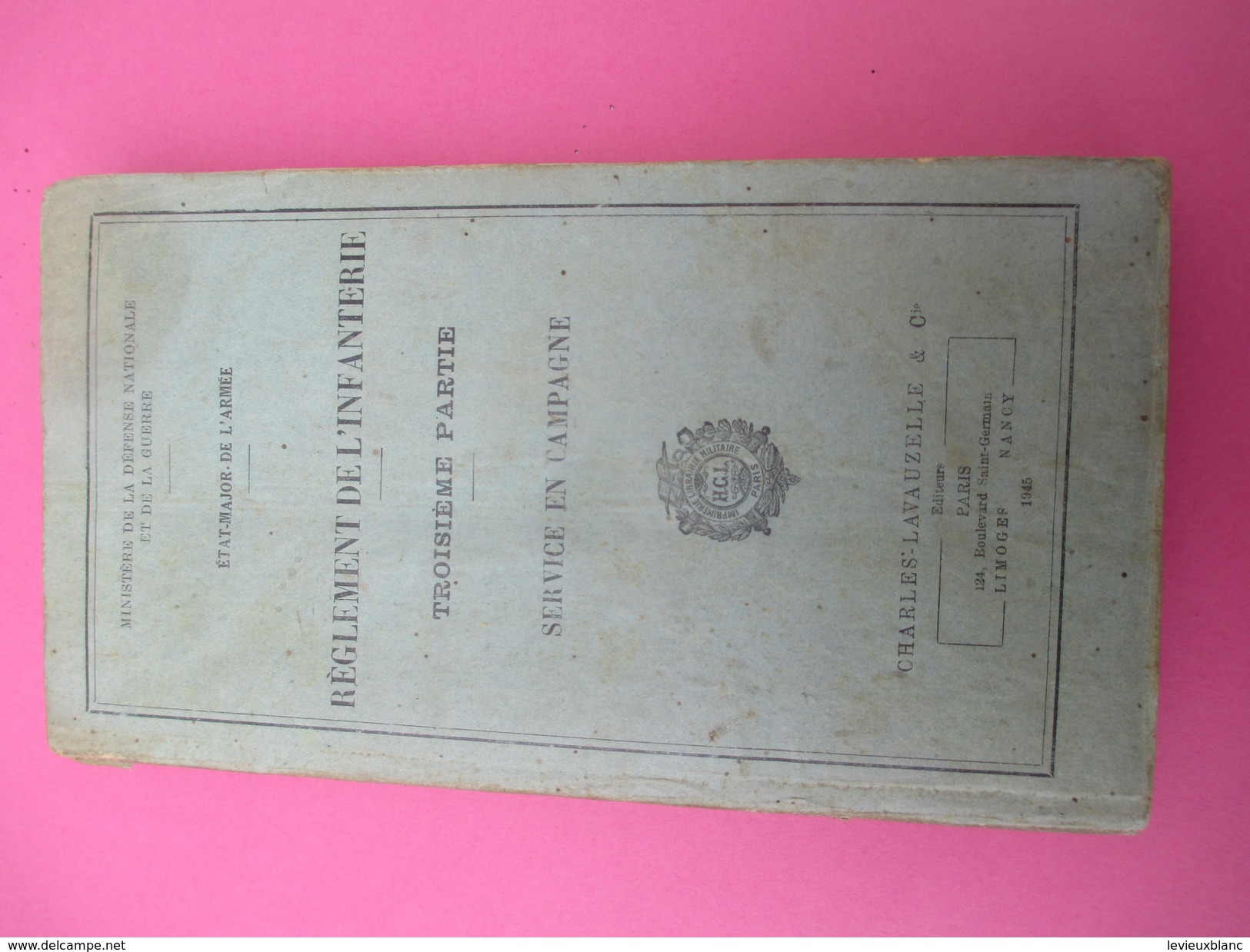 Militaria//Rglt De L'Infanterie/Service En Campagne/Minist. Déf. Nat. Et  Guerre/Charles Lavauzelle/1945          LIV121 - Autres & Non Classés