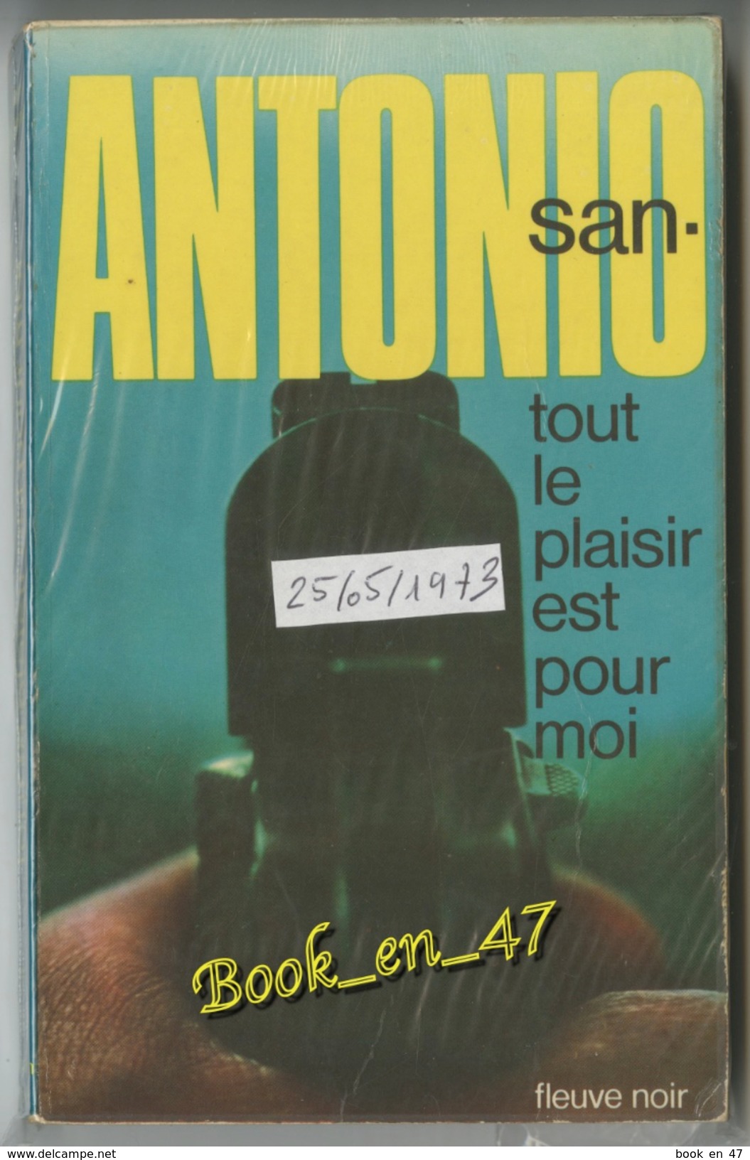 {74706} San-Antonio "  Tout Le Plaisir Est Pour Moi  " 25/05/1973. . " En Baisse " - San Antonio