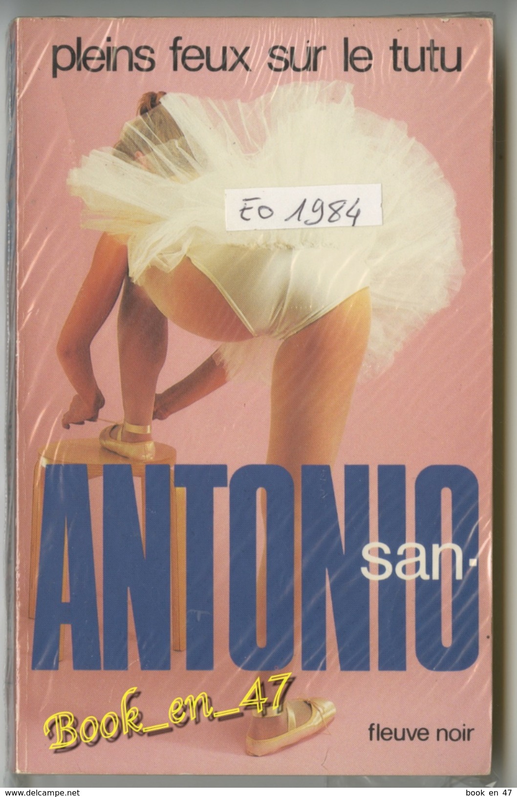 {69802} San-Antonio Pleins Feux Sur Le Tutu. EO 1984 . " En Baisse " - San Antonio