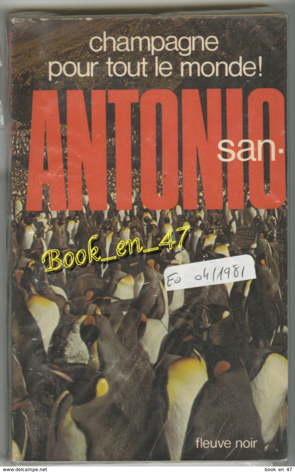 {18309} San-Antonio "Champagne Pour Tout Le Monde!" EO 04/1981. TBE . " En Baisse " - San Antonio