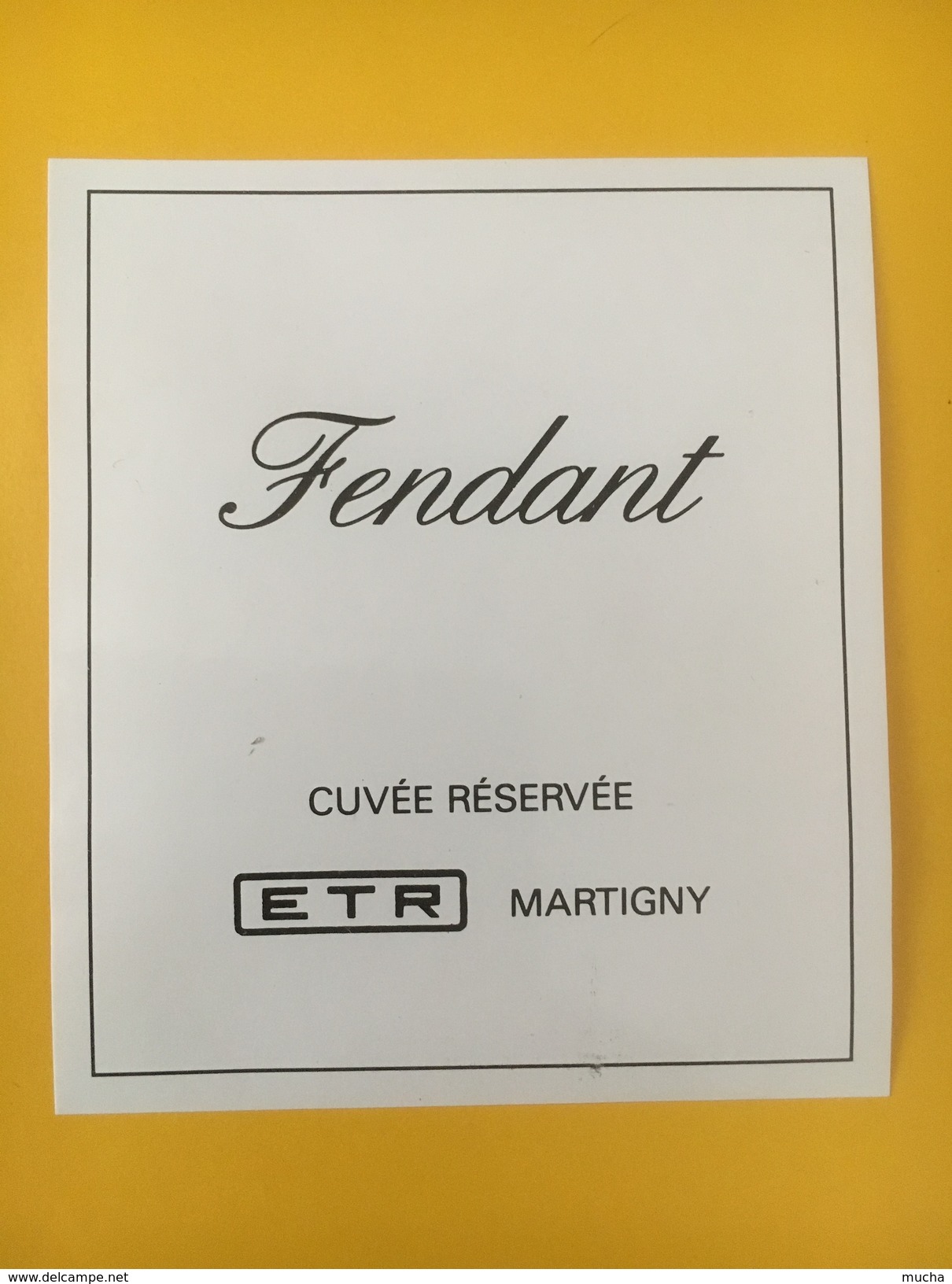 4104 -  Fendant Cuvée Réservée ETR (Electro Technique Du Rhône) Martigny  Suisse - Autres & Non Classés