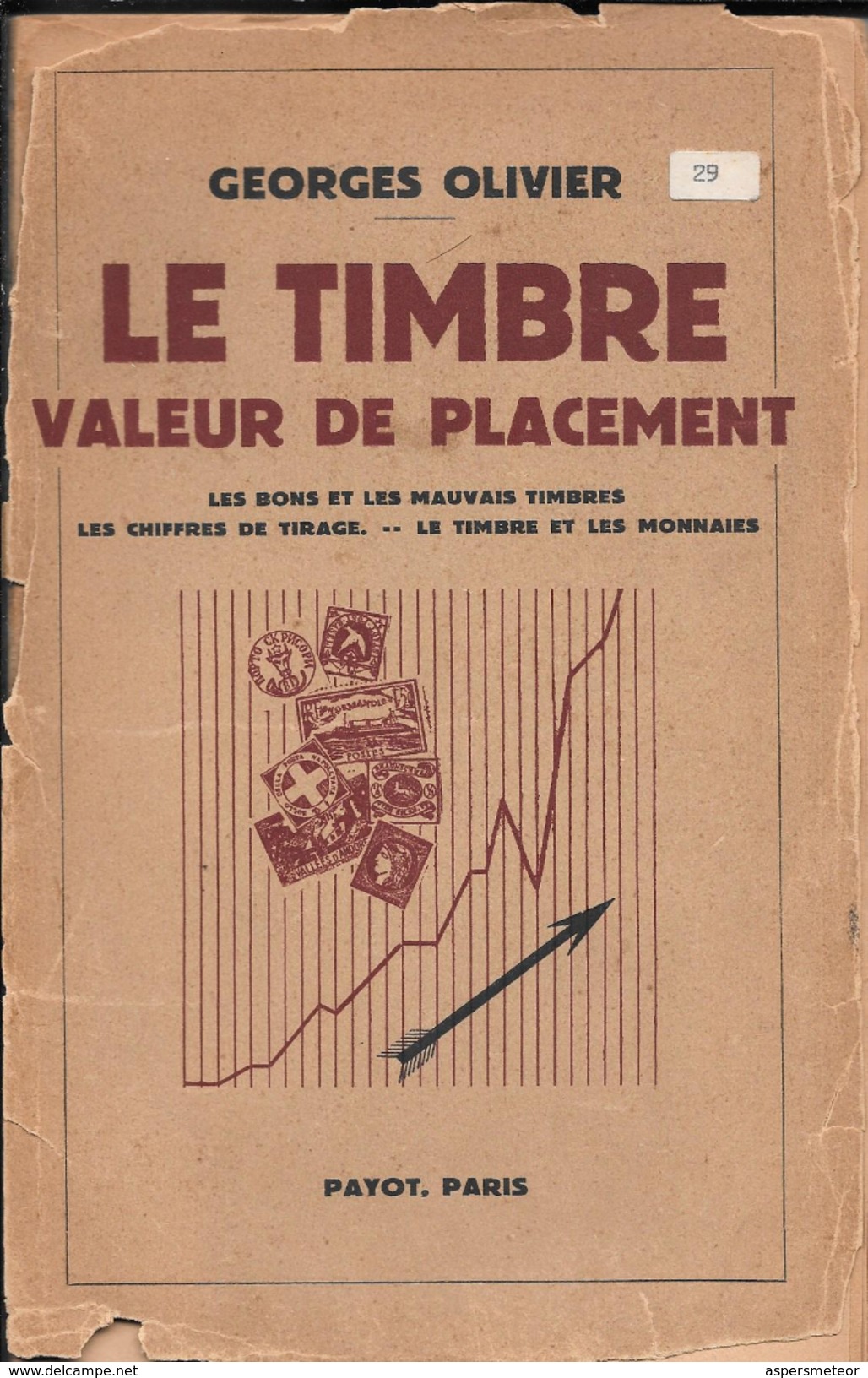 GEORGES OLIVIER - LE TIMBRE - VALEUR DE PLACEMENT - LES BONS ET LES MAUVAIS TIMBRES - LES TIMBRES DE TIRAGE - Temas