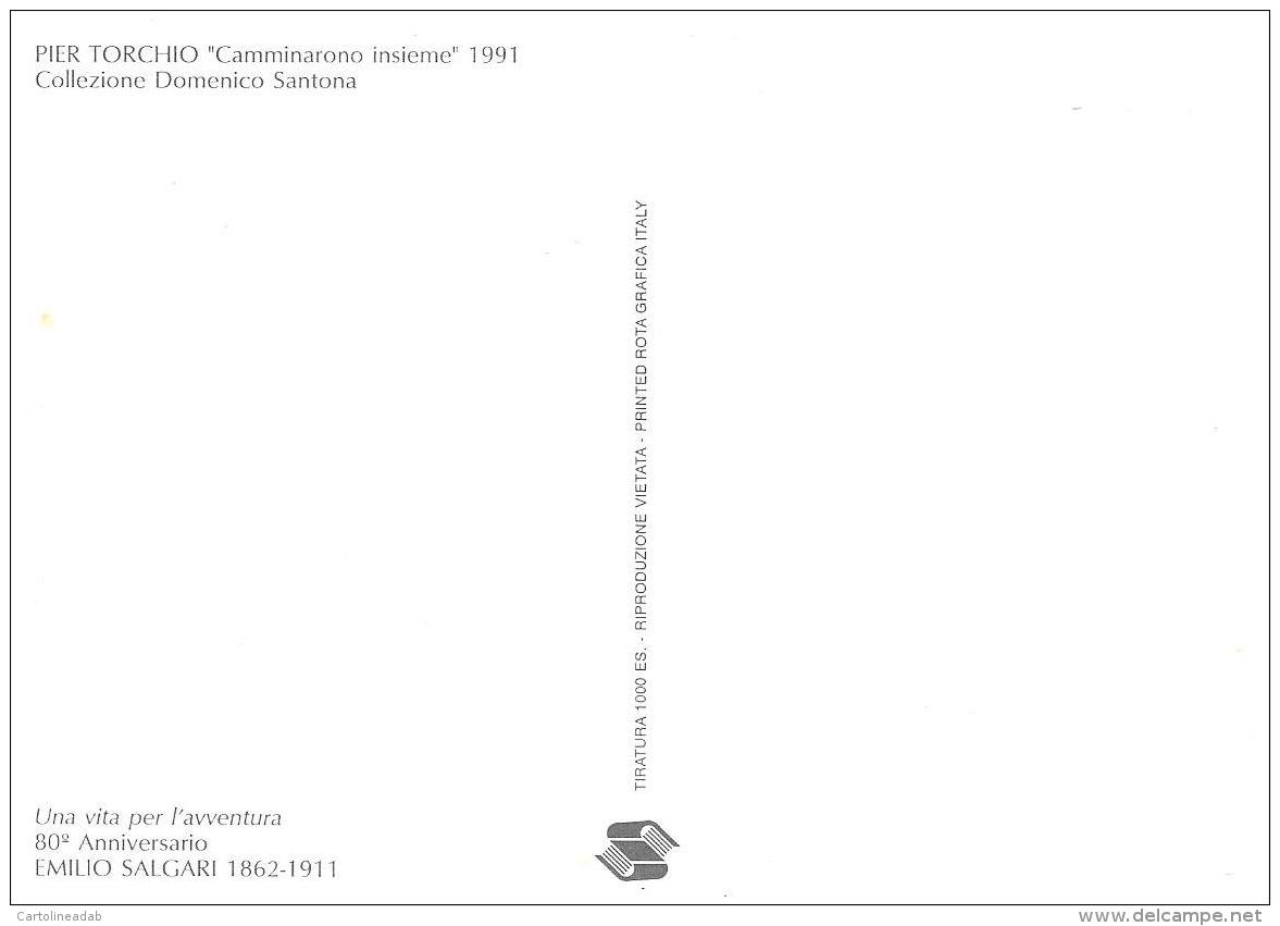 [MD1148] CPM - 80° ANNIVERSARIO EMILIO SALGARI - PIER TORCHIO - CAMMINARONO INSIEME- NV - Fiabe, Racconti Popolari & Leggende