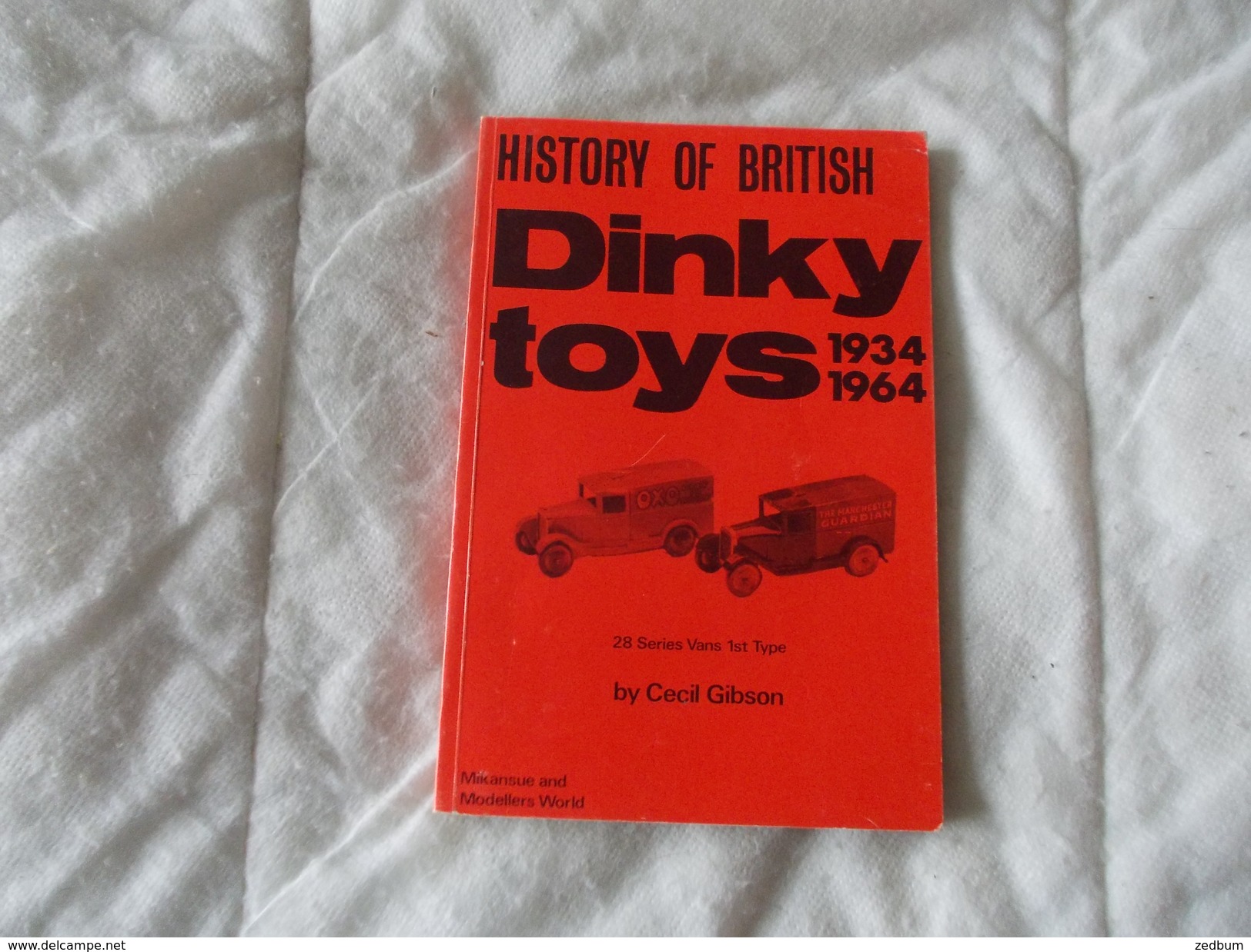 History Of British Dinky Toys 1934 1964 By Cecil Gibson - Books On Collecting