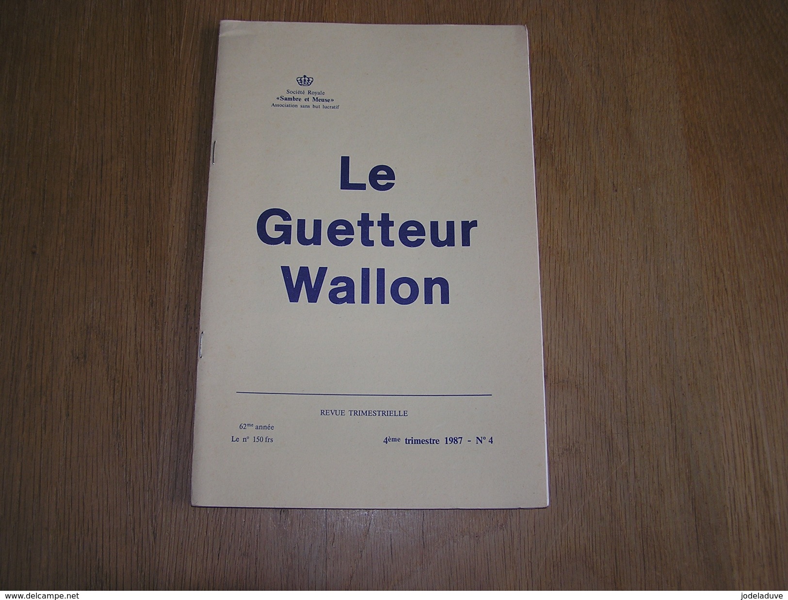 LE GUETTEUR WALLON N° 4 De 1987 Régionalisme Notre Dame Du Rampart Namur Soldats Empire Wépion Guerre 40 45 - België