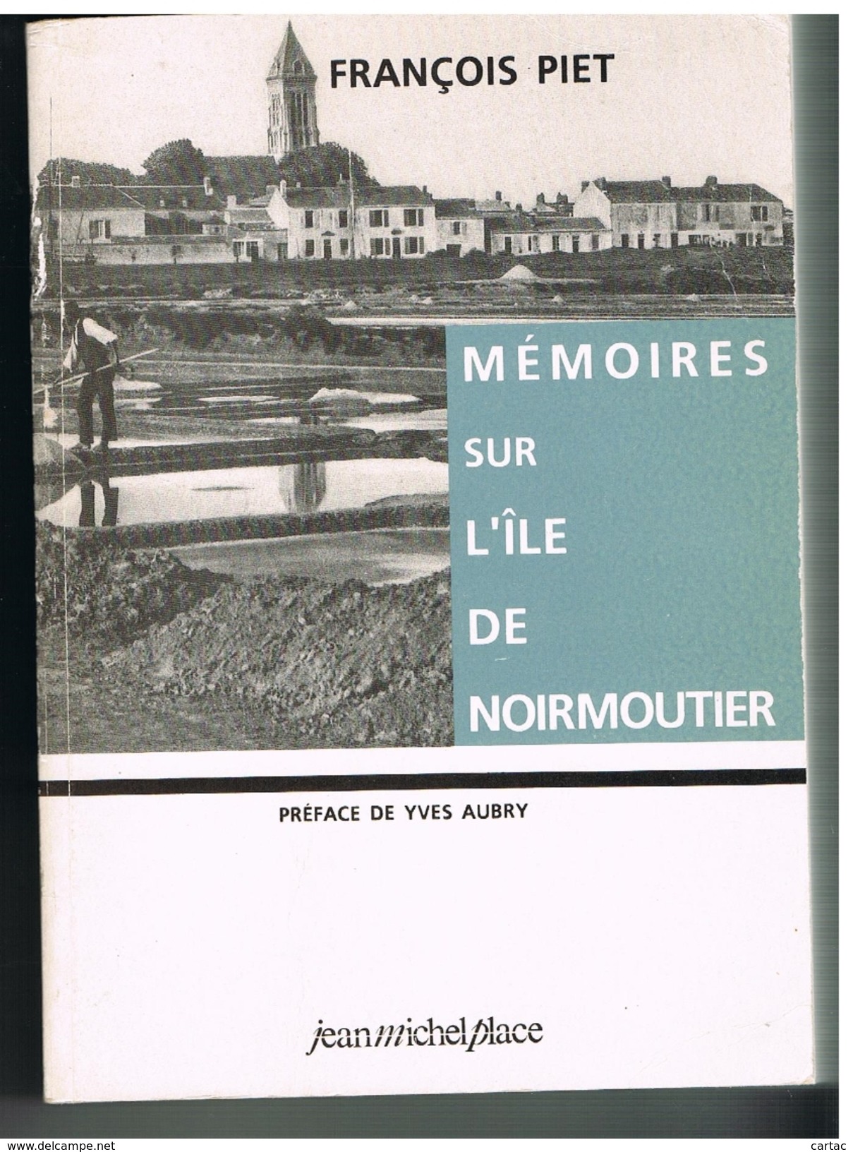 D85. NOIRMOUTIER.  MEMOIRES SUR L'ILE DE NOIRMOUTIER. François PIET. (Gros Volume). - Pays De Loire