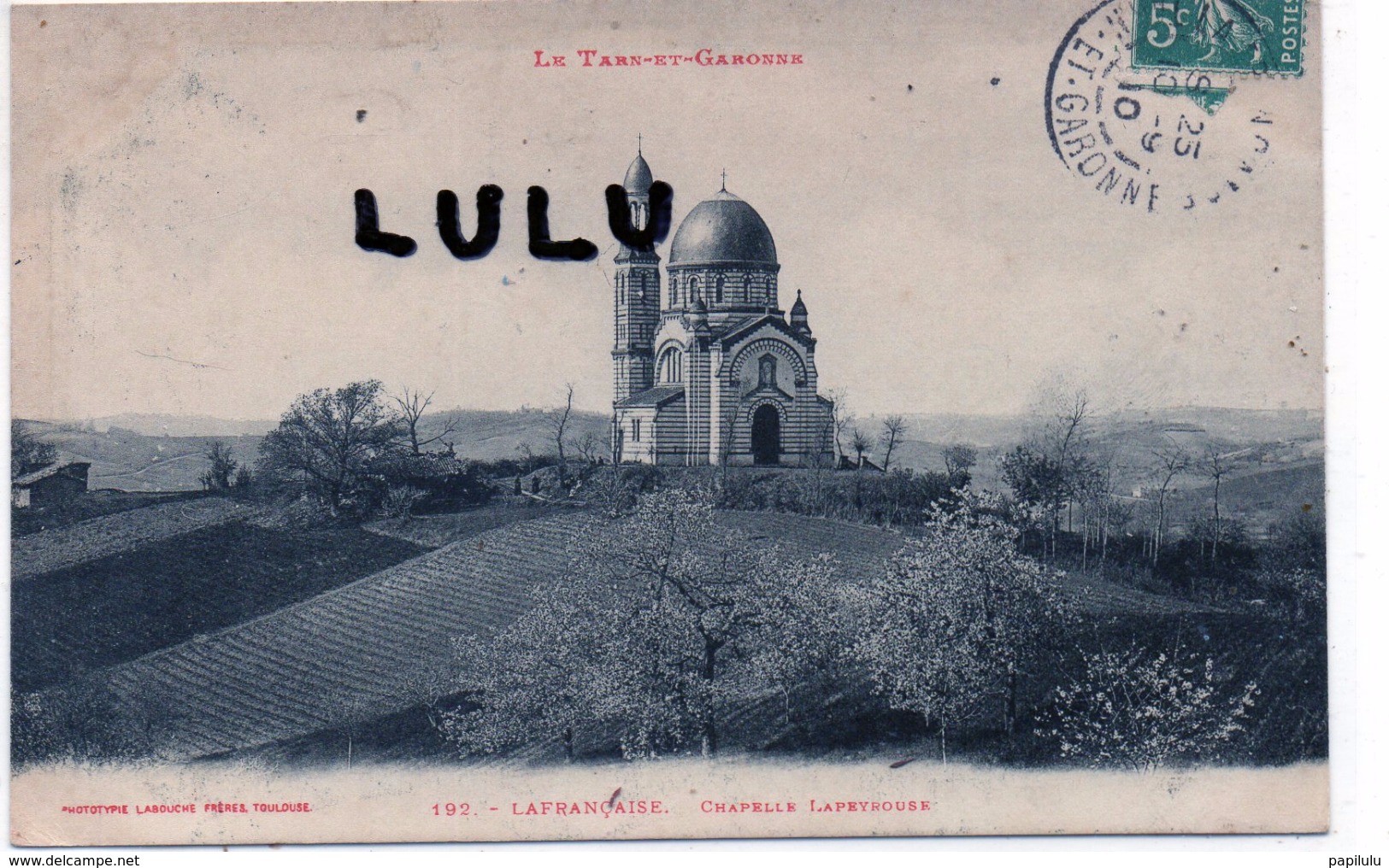 DEPT 82 : édit. L F Toulouse N° 192 : Lafrancaise Chapelle Lapyrouse - Lafrancaise