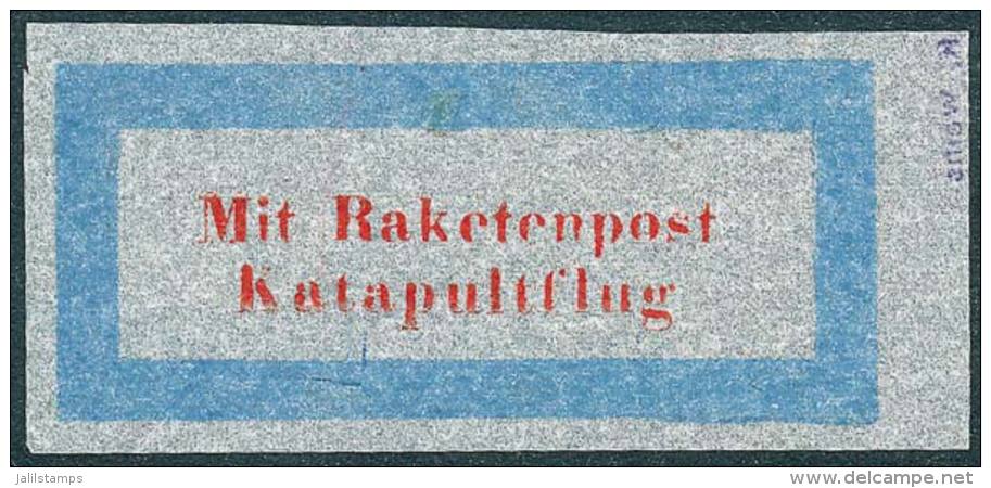 "Mit Raketenpost - Katapultflug" Label, Printed On India Paper, With K.Wehls Guarantee Mark, VF Quality! - Autres & Non Classés