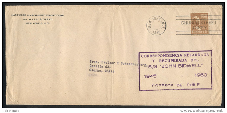 Cover Sent From New York To Osorno (Chile) In 1945, Delivered In 1960 By The Chile Mail To The Addressee, With... - Autres & Non Classés