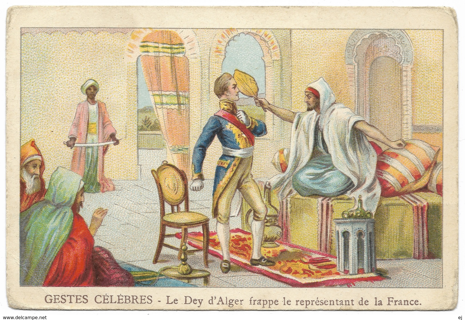 CHROMO Gestes Célèbres - Le Dey D'Alger Frappe Le Représentant De La France - Ville De Lyon - Sonstige & Ohne Zuordnung