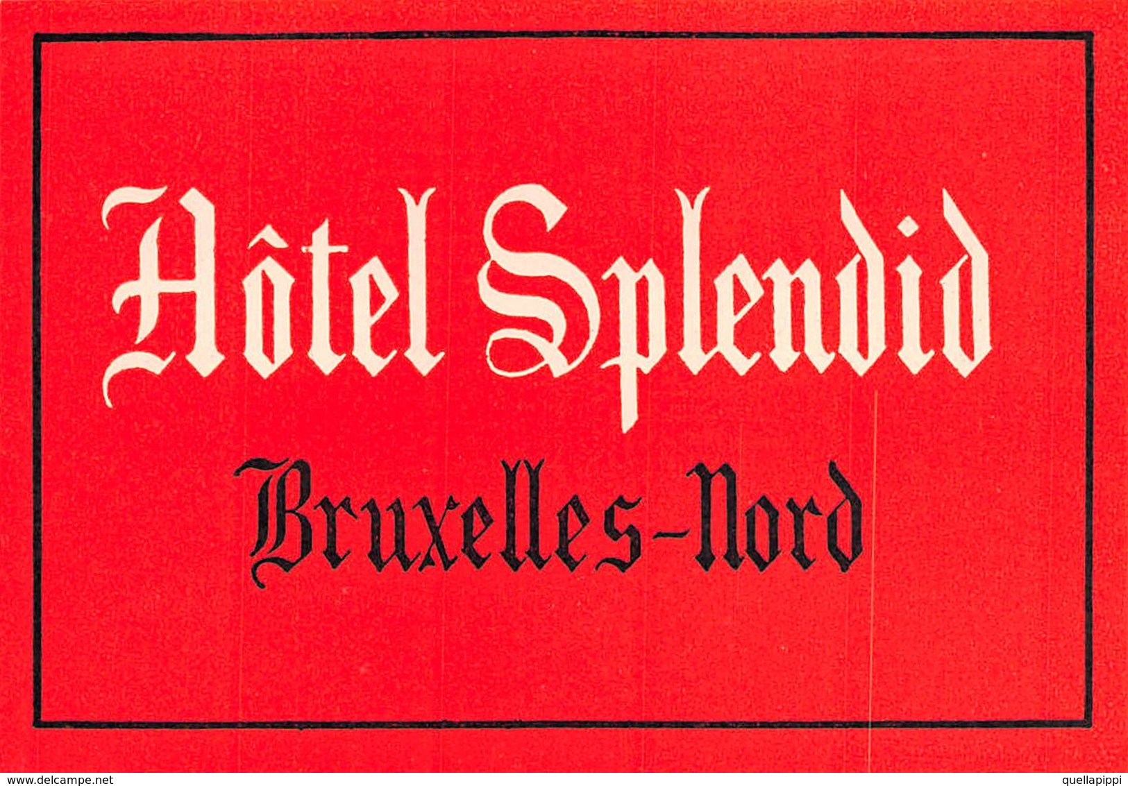 D5781 " HOTEL SPLENDID - BRUXELLES  NORD " ETICHETTA ORIGINALE - ORIGINAL LABEL - - Adesivi Di Alberghi