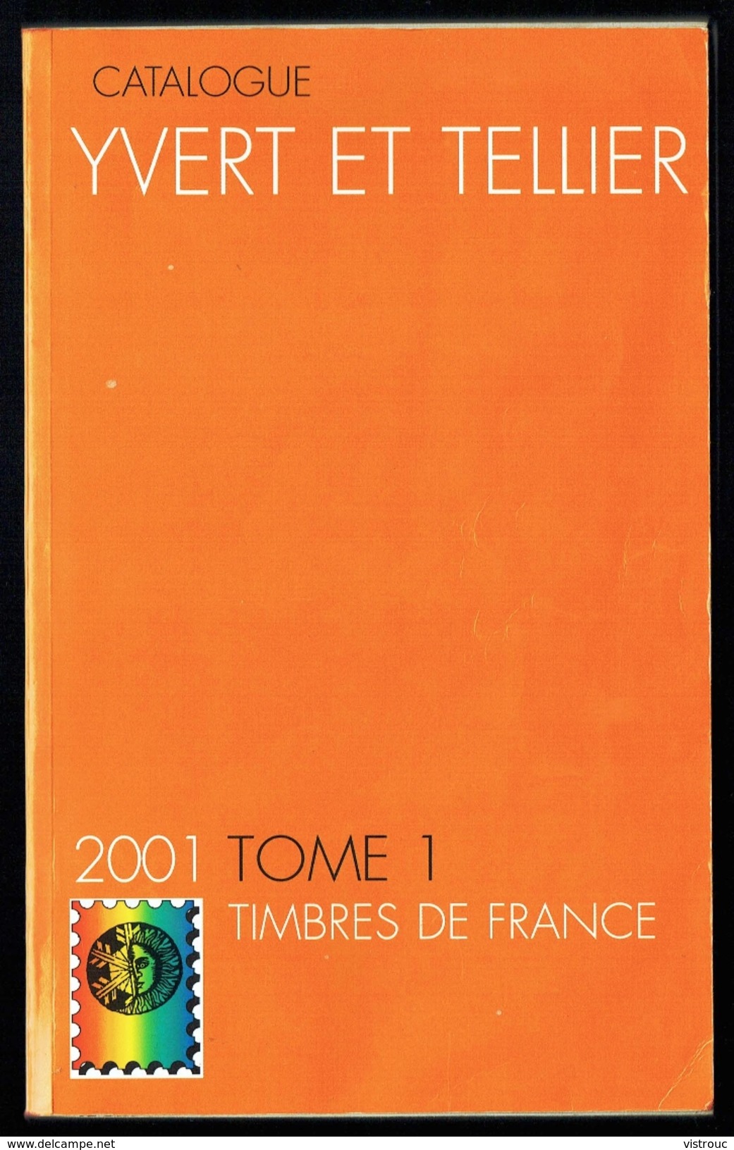 Catalogue Y. & T. - Edition 2001, Tome 1 - FRANCE, DEPARTEMENTS OUTRE-MER, émissions Générales Colonies. - France