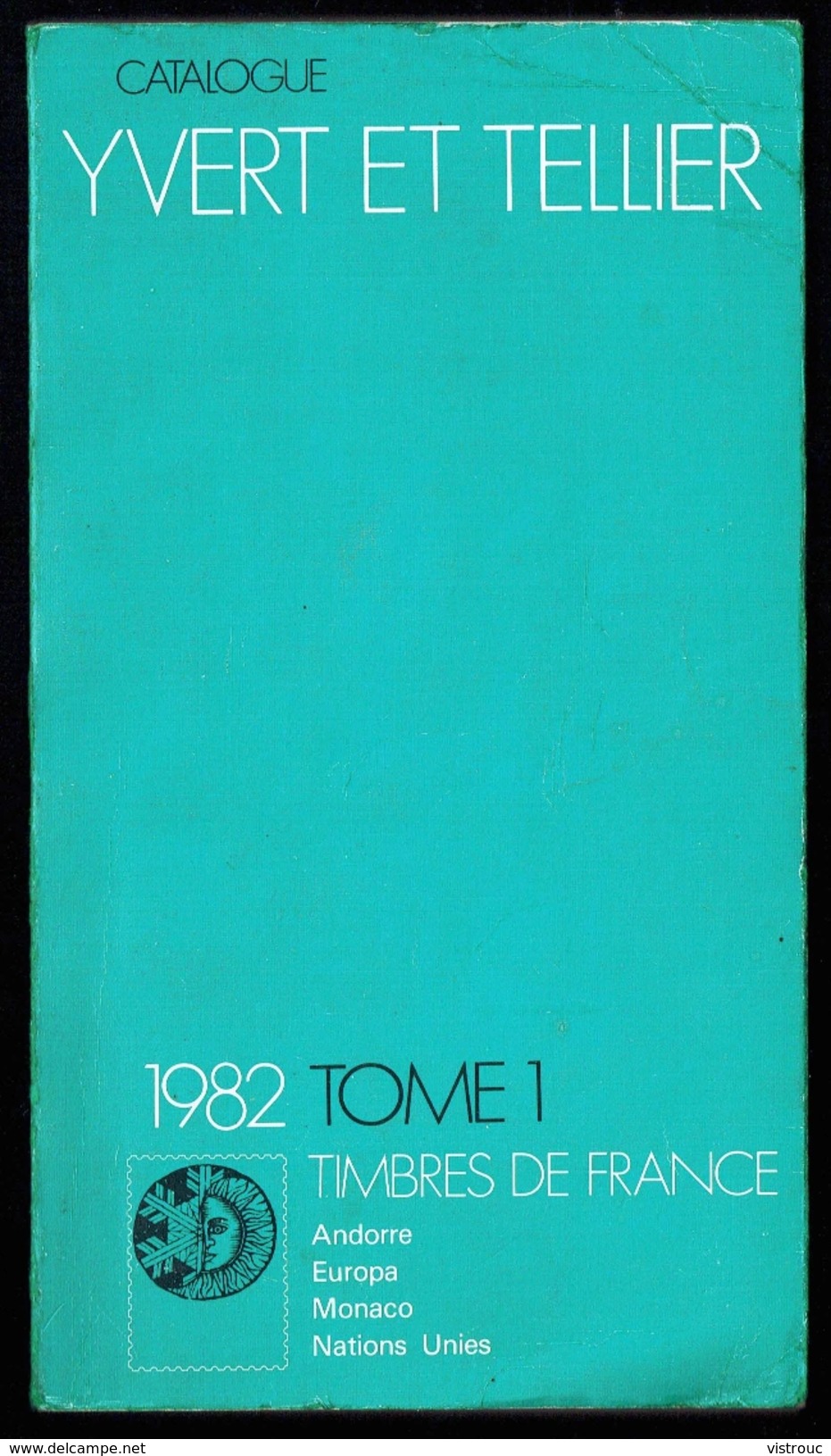 Catalogue Y. & T. - Edition 1982, Tome 1 - FRANCE, ANDORRE, EUROPA, MONACO, NATION-UNIES. - Frankrijk