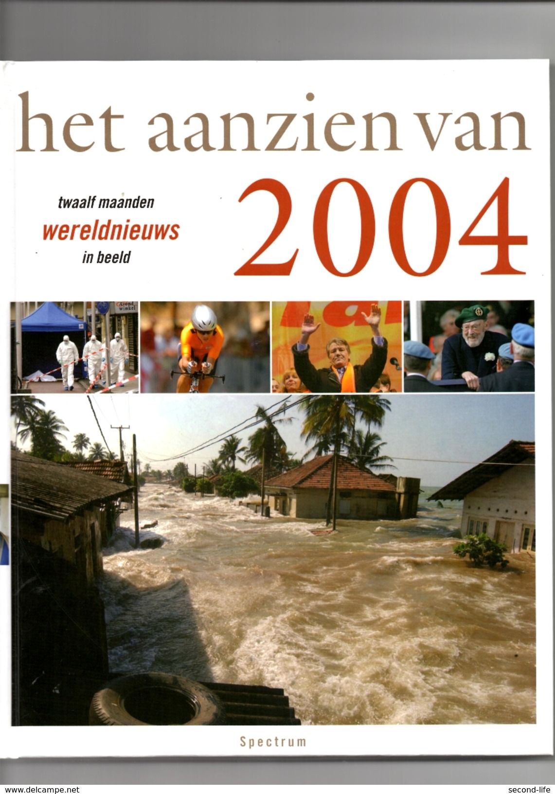 Het Aanzien Van 2004. Twaalf Maanden Wereldnieuws In Beeld. 2 Scans - Histoire