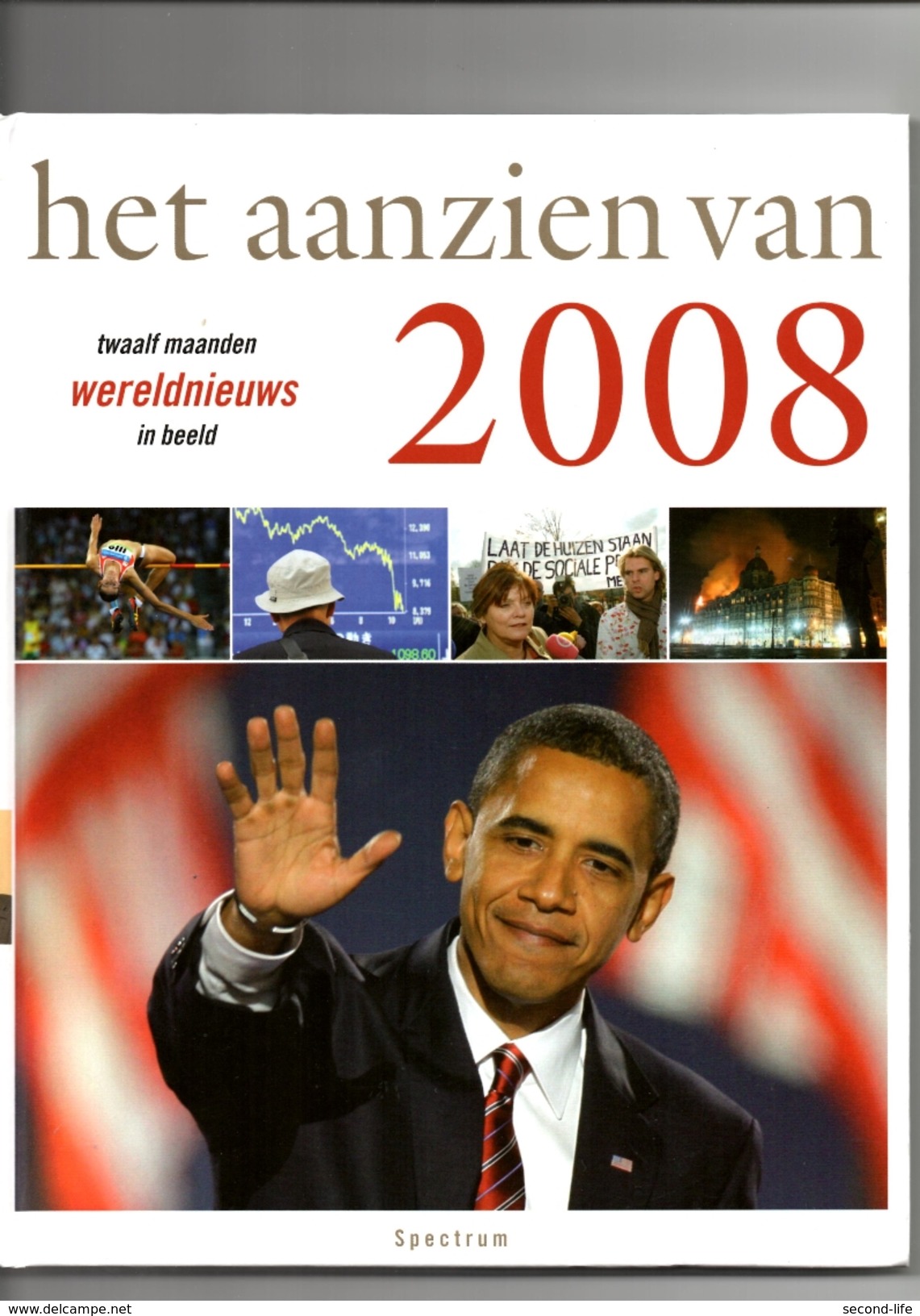 Het Aanzien Van 2008. Twaalf Maanden Wereldnieuws In Beeld. 2 Scans. - Geschiedenis