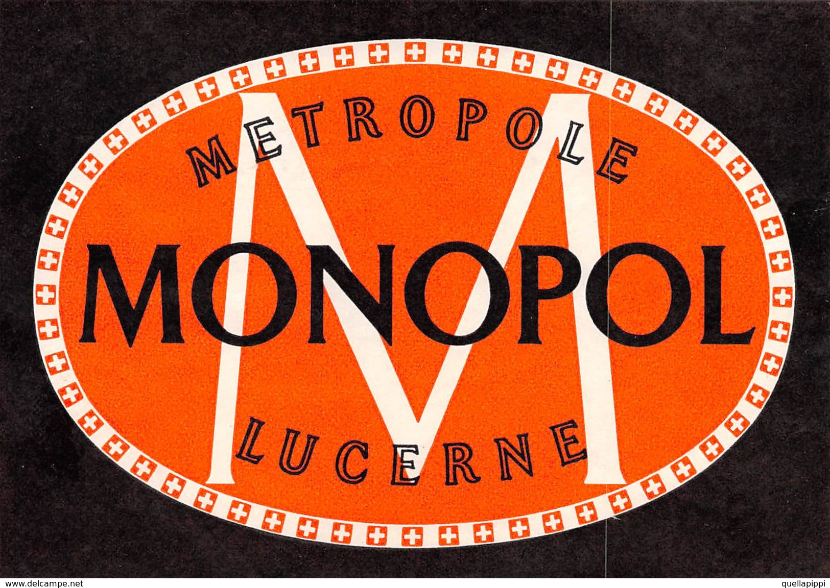D5791 "MONOPOL - METROPOL  - LUCERNE " ETICHETTA ORIGINALE - ORIGINAL LABEL - Hotel Labels