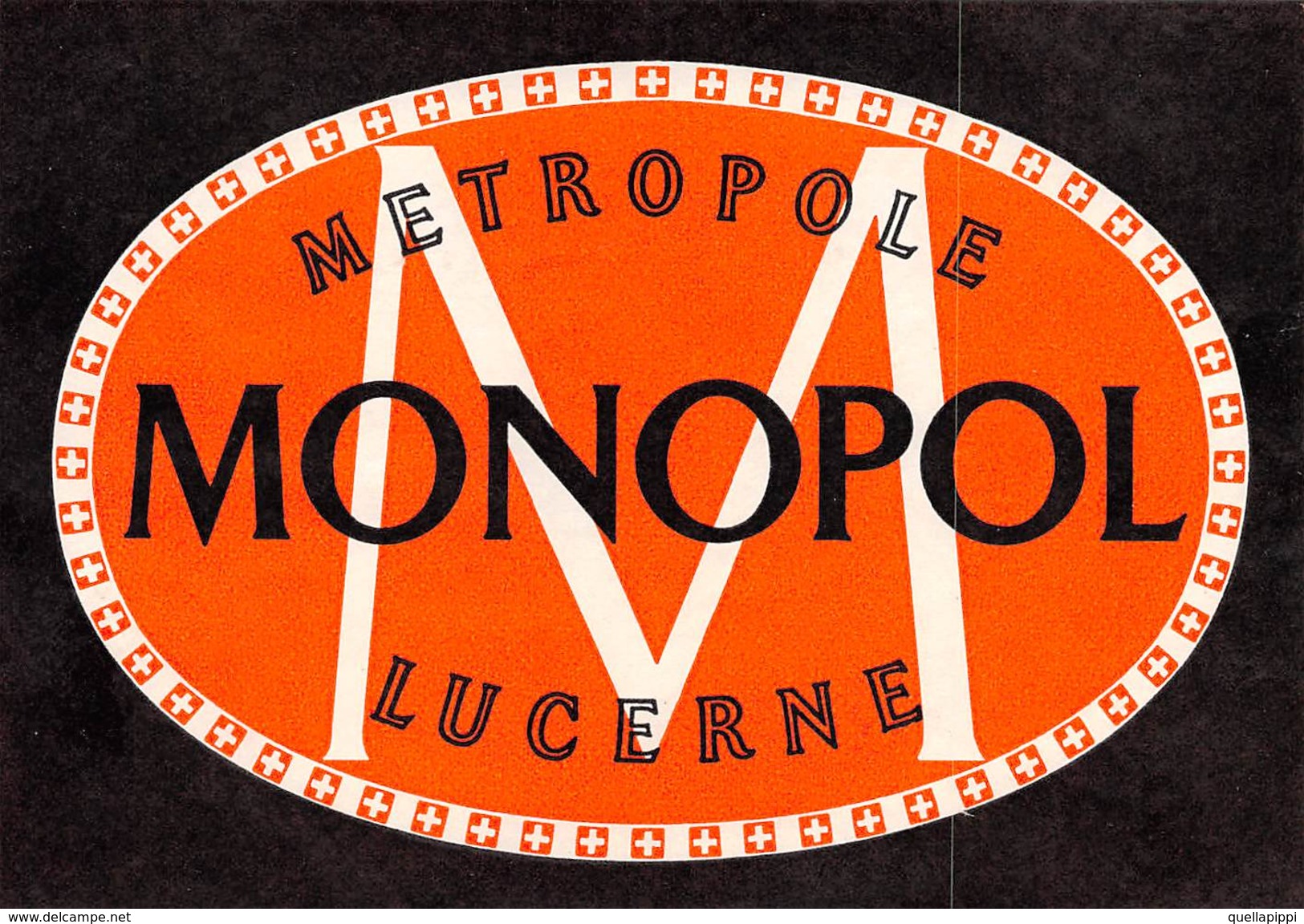 D5791 "MONOPOL - METROPOL  - LUCERNE " ETICHETTA ORIGINALE - ORIGINAL LABEL - Hotelaufkleber