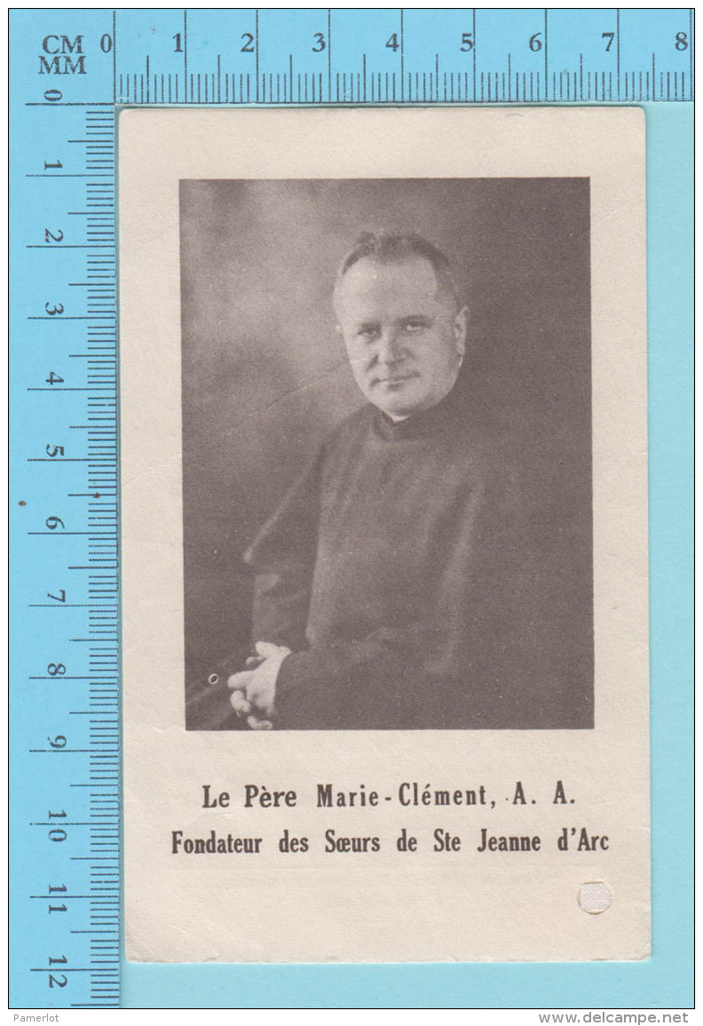 Relique De Poche - Père Marie-Clement A.A. Fondateur Des Soeurs De Ste-Jeanne D'Arc -  Relique Relic Reliquia- 2 Scans - Religión & Esoterismo