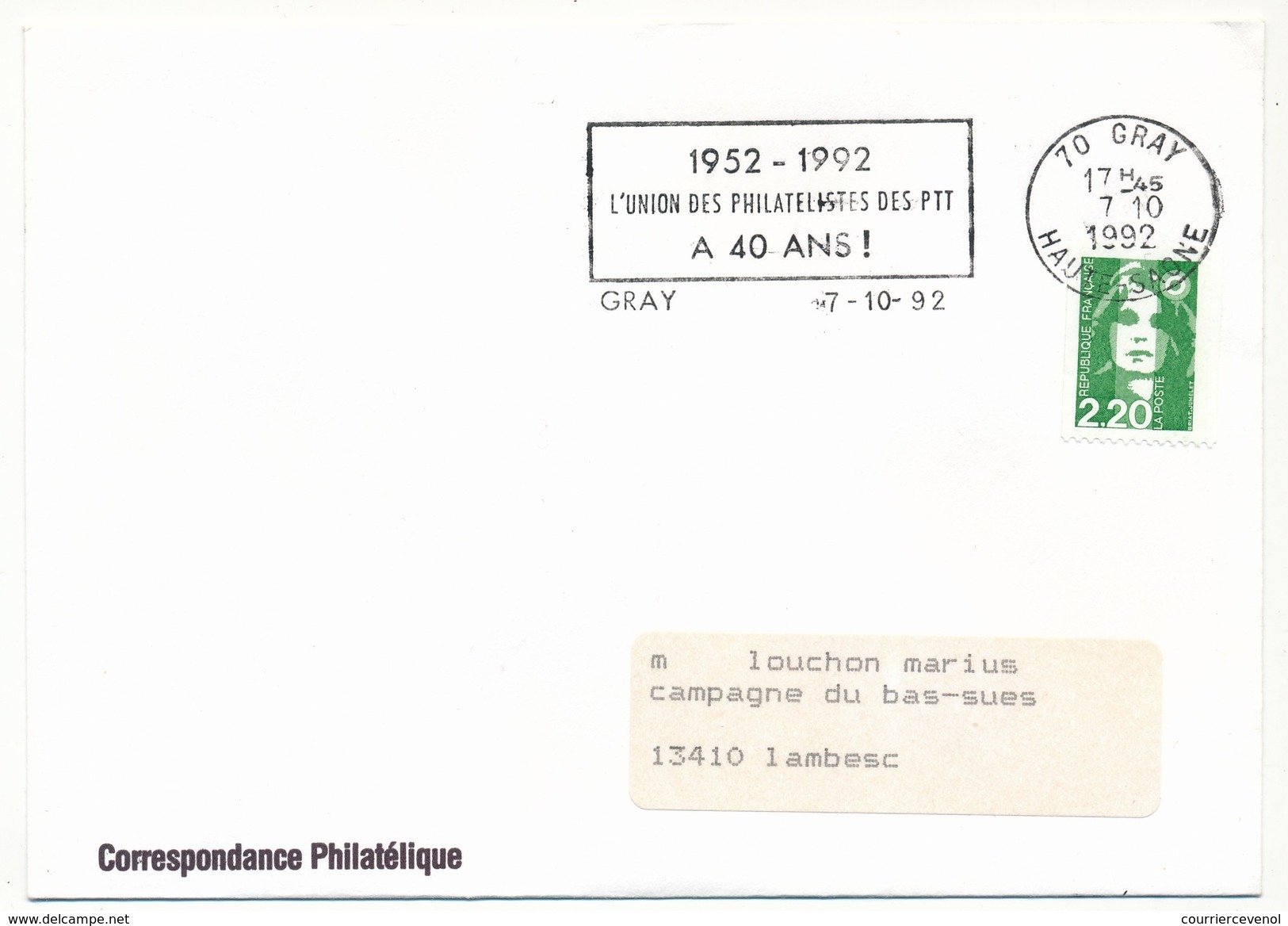 FRANCE - Env. Affr 2,20 Briat - OMEC "L'Union Des Philatélistes Des PTT A 40 Ans" GRAY (Hte Saône) 1992 - Otros & Sin Clasificación