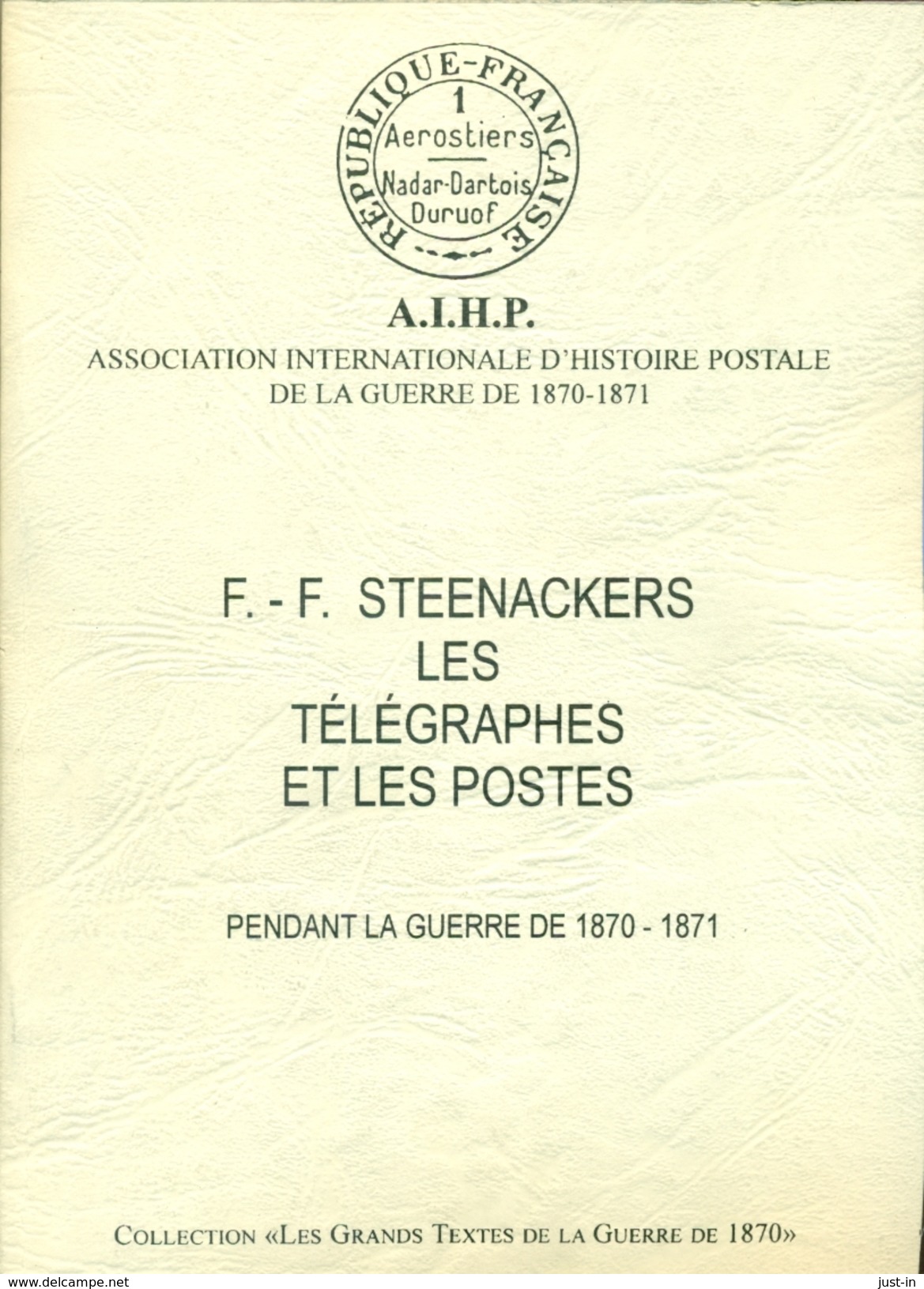 HISTOIRE POSTALE GUERRE 1870 / 1871 Par F. STEENAKERS 620  Pages état Neuf - Philatélie Et Histoire Postale