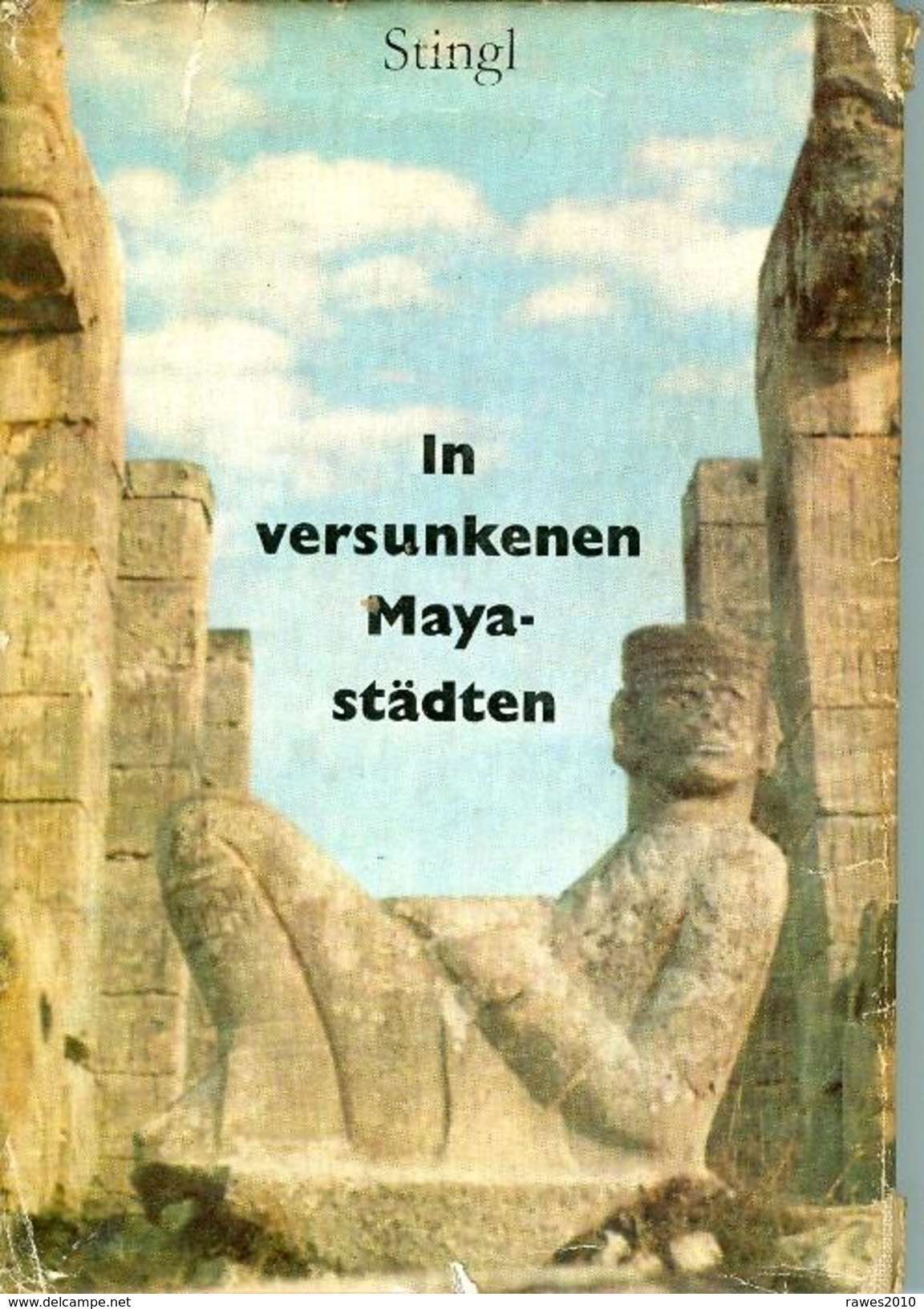 Buch: Miroslav Stingl : In Versunkenen Maya-Städten 1970 - Arqueología