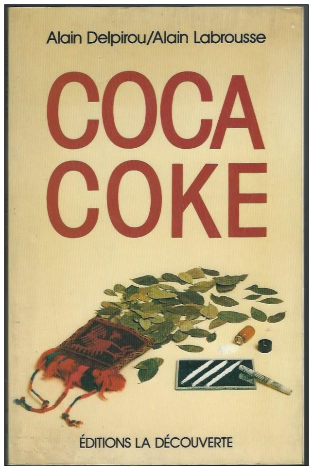 ALAIN DELPIROU ET ALAIN LABROUSSE / COCA COKE / 1986 DROGUE COCAINE STUPEFIANTS / DONSPF 44 - Sonstige & Ohne Zuordnung