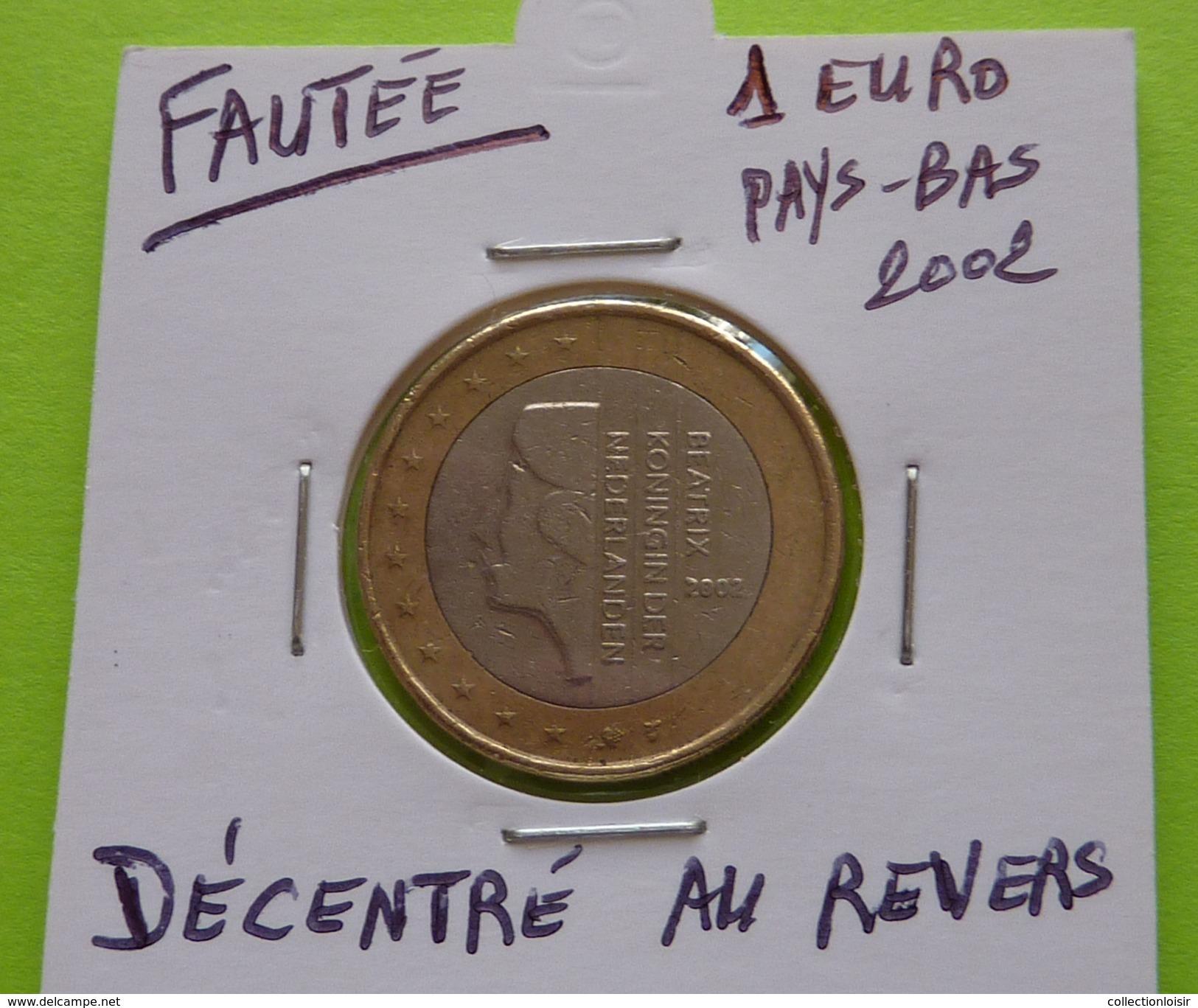 FAUTEE ****  1 EURO  PAYS - BAS  2002  ( 2 Photos ) - Errors And Oddities