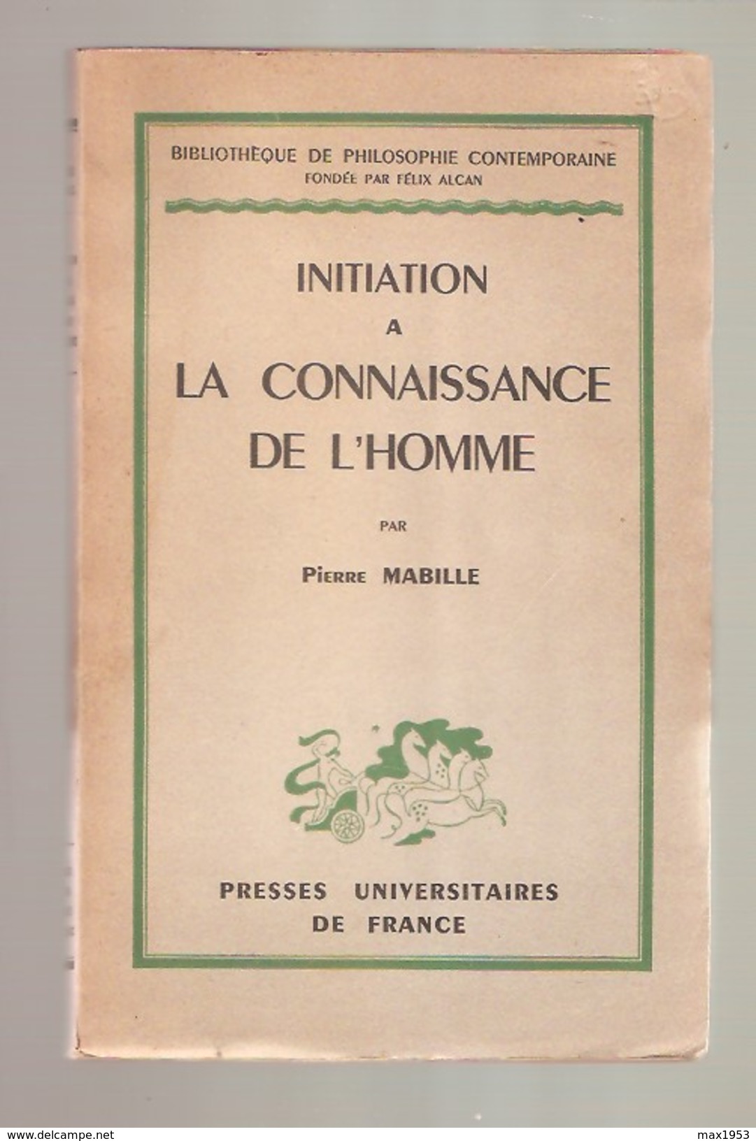 INITIATION A LA CONNAISSANCE DE L'HOMME Par Pierre Mabille - Presses Universitaires De France, Paris, 1949 - Psychology/Philosophy