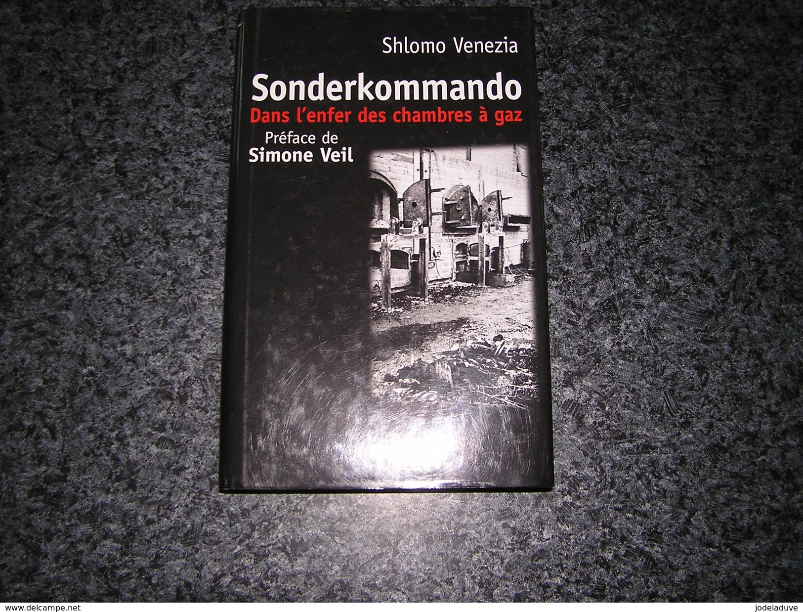 SONDERKOMMANDO Dans L' Enfer Des Chambres à Gaz S Venezia Guerre 40 45 Camps Concentration Auschwitz Birkenau SS Nazis - Guerre 1914-18