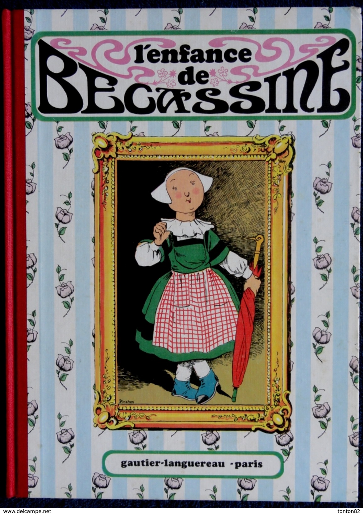 Caumery / Pinchon - L'enfance De BÉCASSINE  - Gautier-Languereau - ( 1986) . - Bécassine