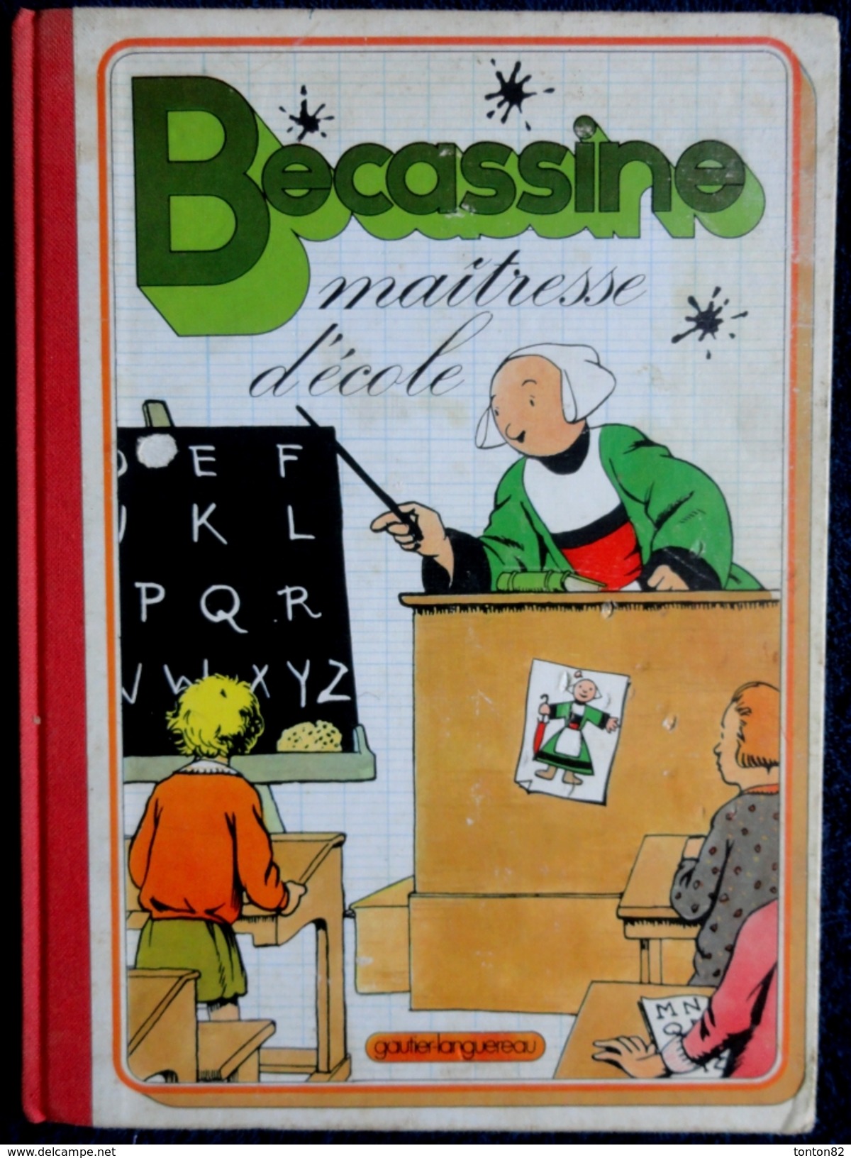 Caumery / Pinchon - BÉCASSINE Maîtresse D'école  - Gautier-Languereau - ( 1981) . - Bécassine