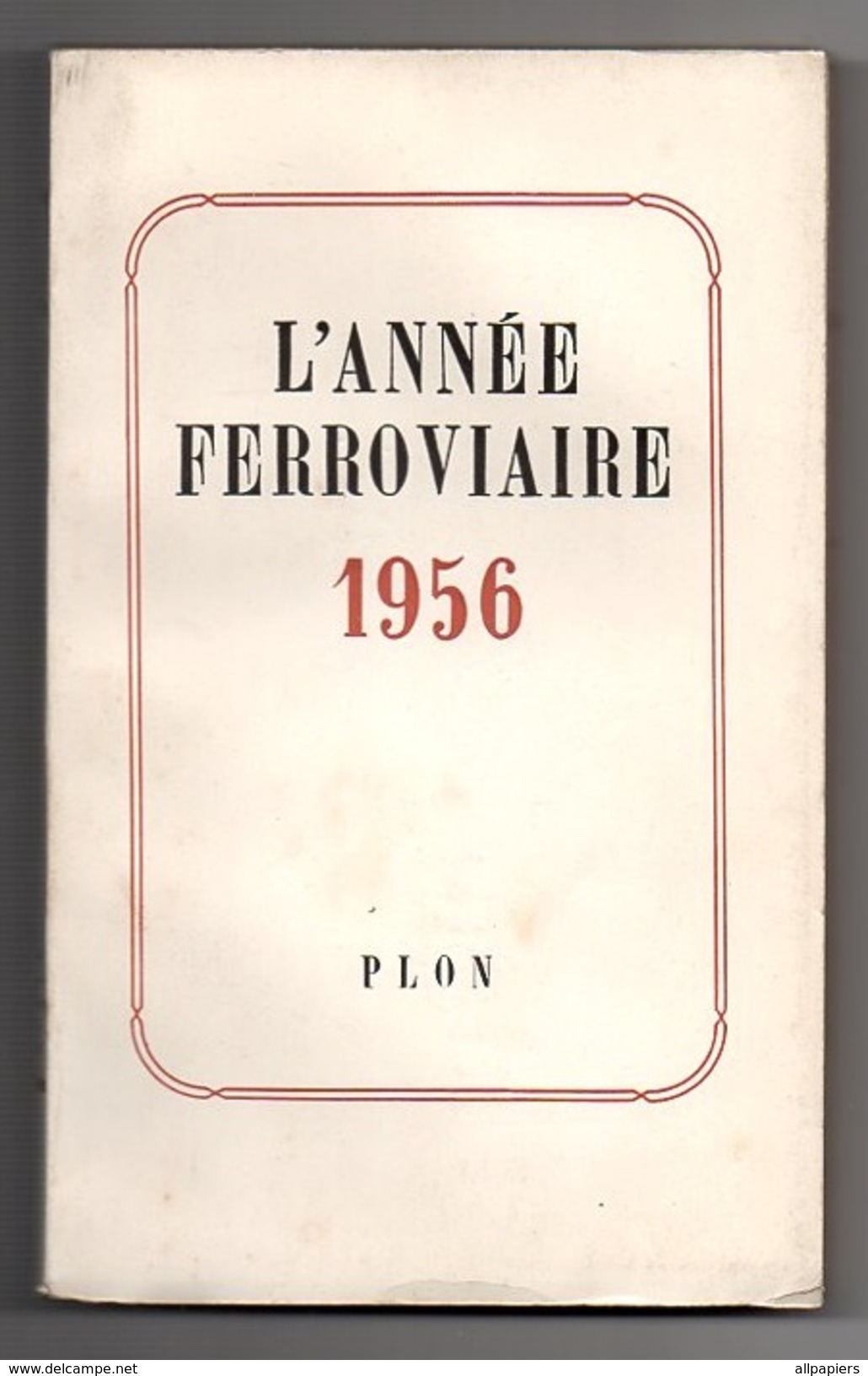 L'année Ferroviaire 1956 - Chemin De Fer & Tramway