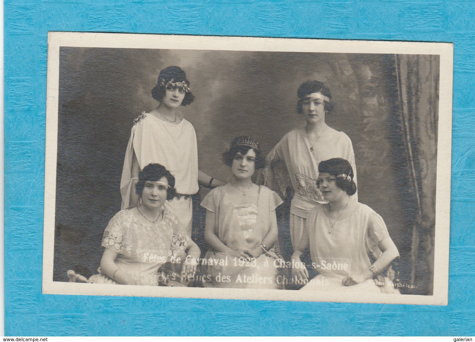 Carte Photo : Fêtes De Carnaval 1923, à Chalon-sur-Saône ( Saône Et Loire ). - Les Reines Des Ateliers Chalonnais. - Chalon Sur Saone