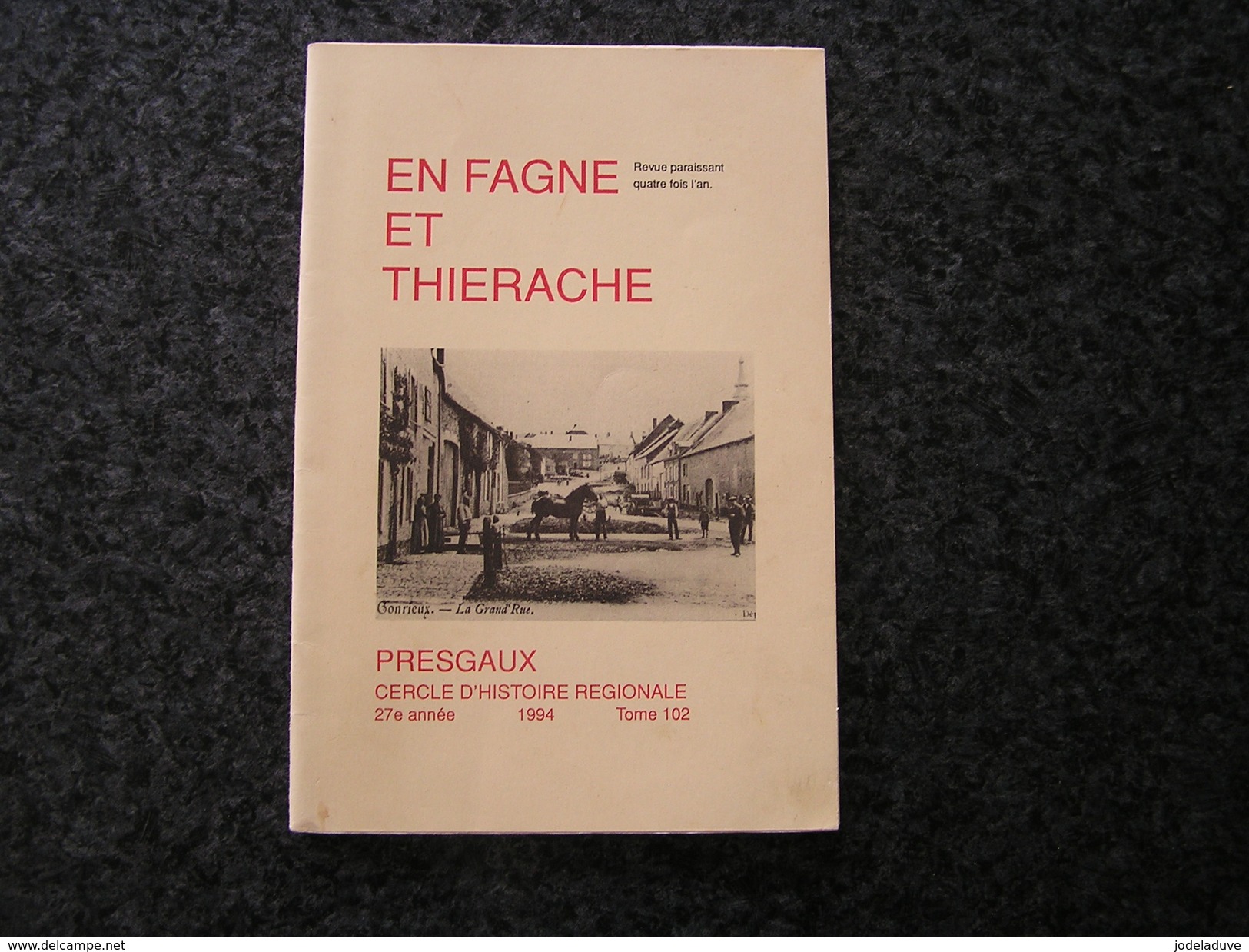 EN FAGNE ET THIERACHE N° 102 1994 Régionalisme Résistance Sabotage Aublain Presgaux Guerre 40 45 Gonrieux Docteur André - België