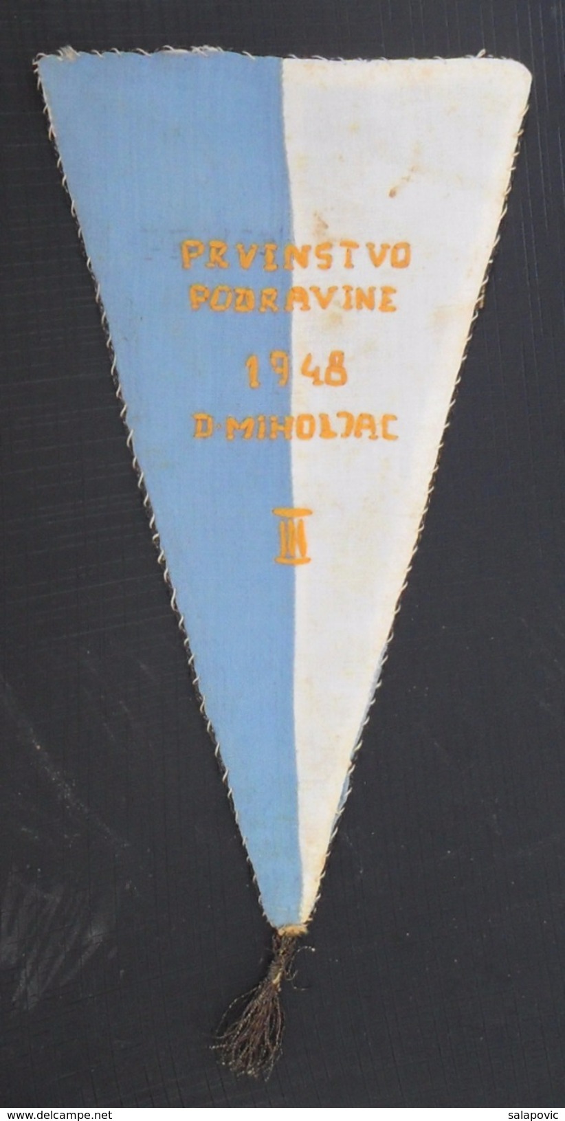 PRVENSTVO PODRAVINE, DONJI MIHOLJAC 1948  FOOTBALL CLUB, SOCCER / FUTBOL / CALCIO, OLD PENNANT, SPORTS FLAG - Bekleidung, Souvenirs Und Sonstige