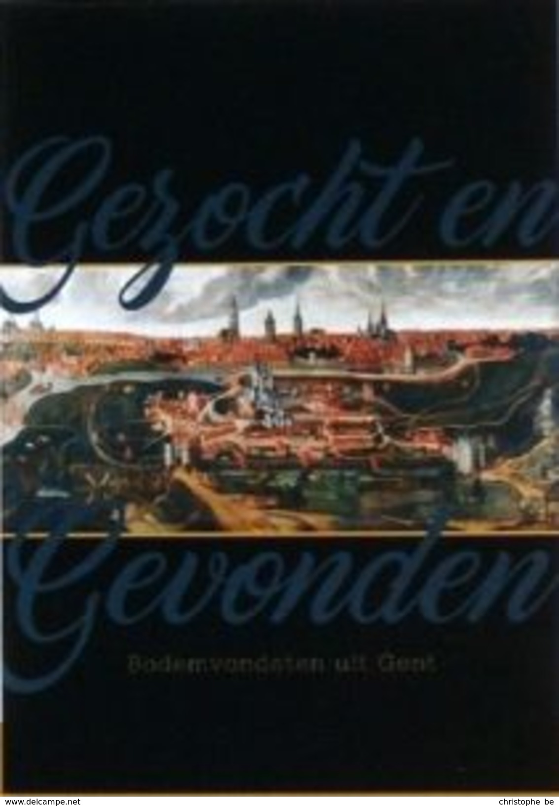 Gezocht En Gevonden, De Waalse Krook Te Gent - Sachbücher