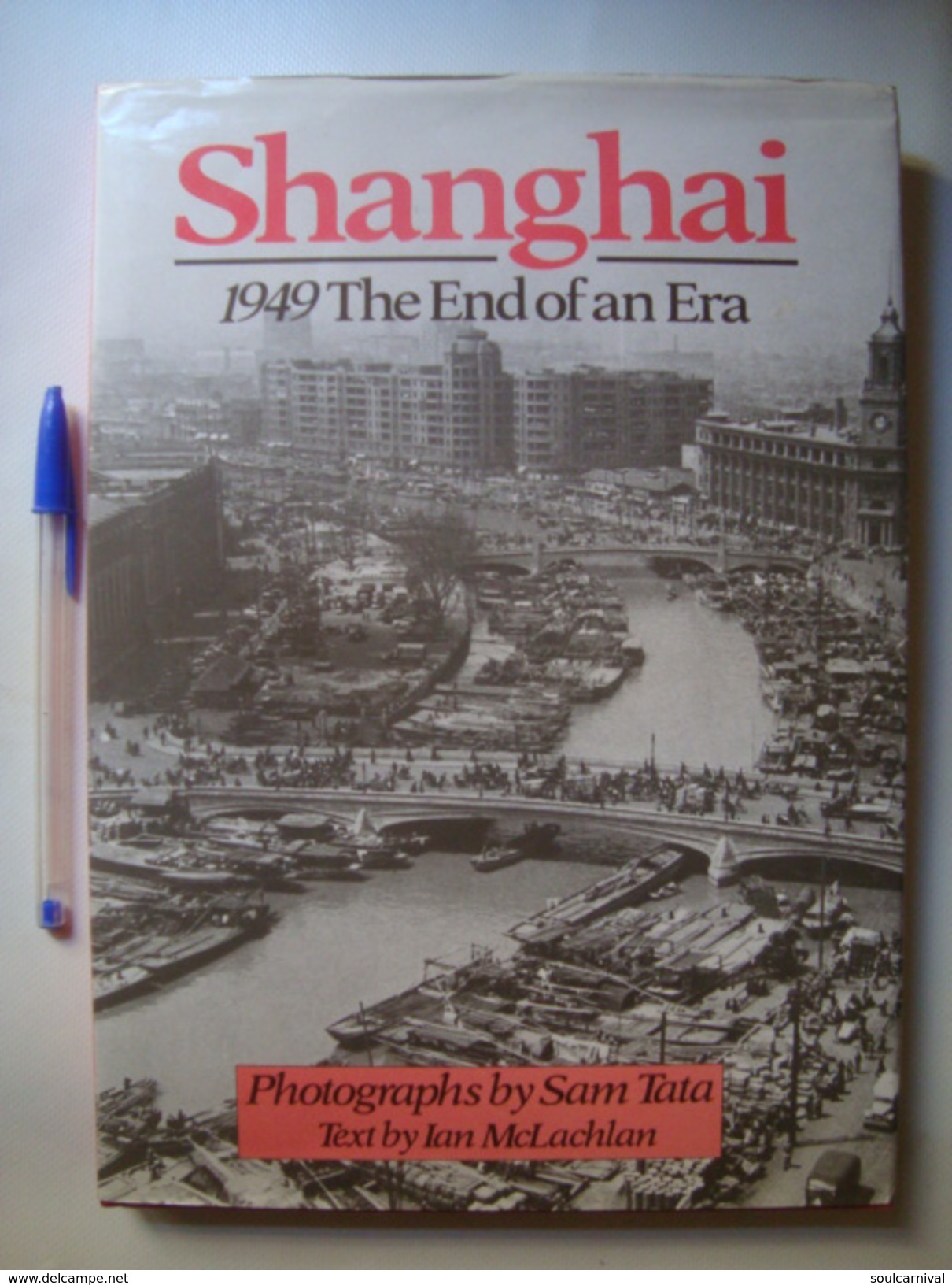 SHANGHAI 1949: THE END OF AN ERA - IAN MCLACHLAN & SAM TATA (BATSFORD, 1989). B/W PHOTOS CHINA - Asiática