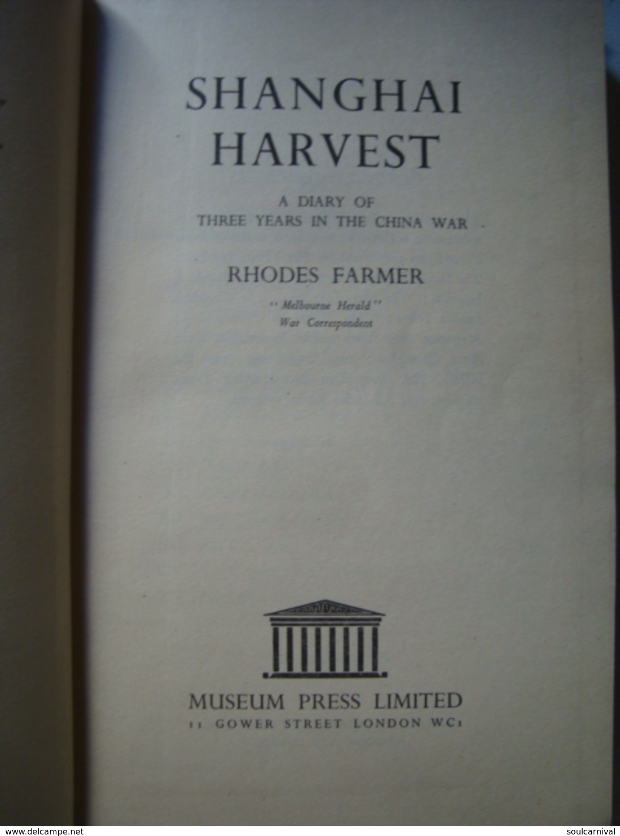 SHANGHAI HARVEST. A DIARY OF THREE YEARS IN THE CHINA WAR - RHODES FARMER (MUSEUM PRESS LTD, LONDON, 1945).  JAPAN - Asie