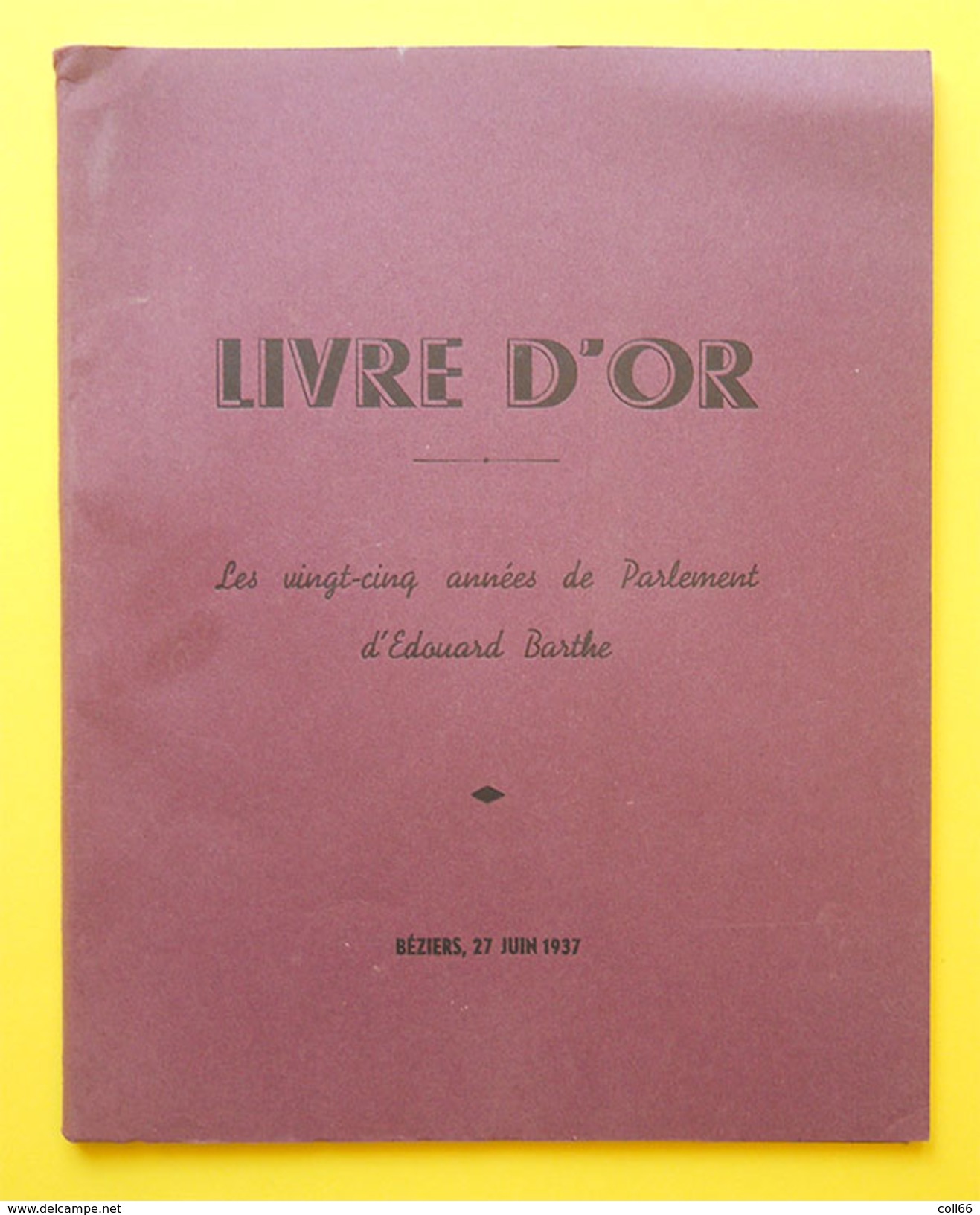 34 Béziers 1937 Livre D'Or D'Edouard Barthe Dit Député Du Vin Au Secours Des Vignerons Clichés De Pialles Et Comité - 1901-1940