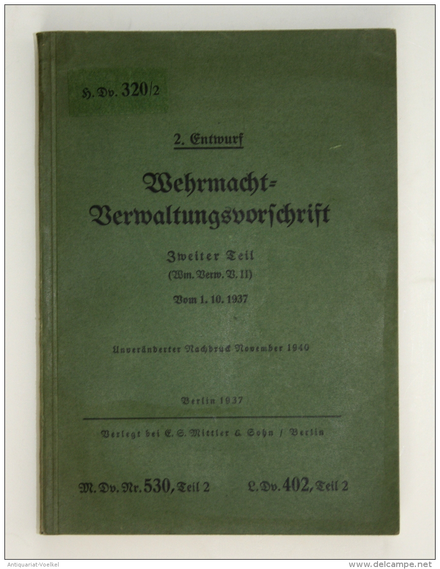 Wehrmacht-Verwaltungsvorschrift. 2. Teil. Unveränderter Nachdruck November 1940. - 5. Zeit Der Weltkriege