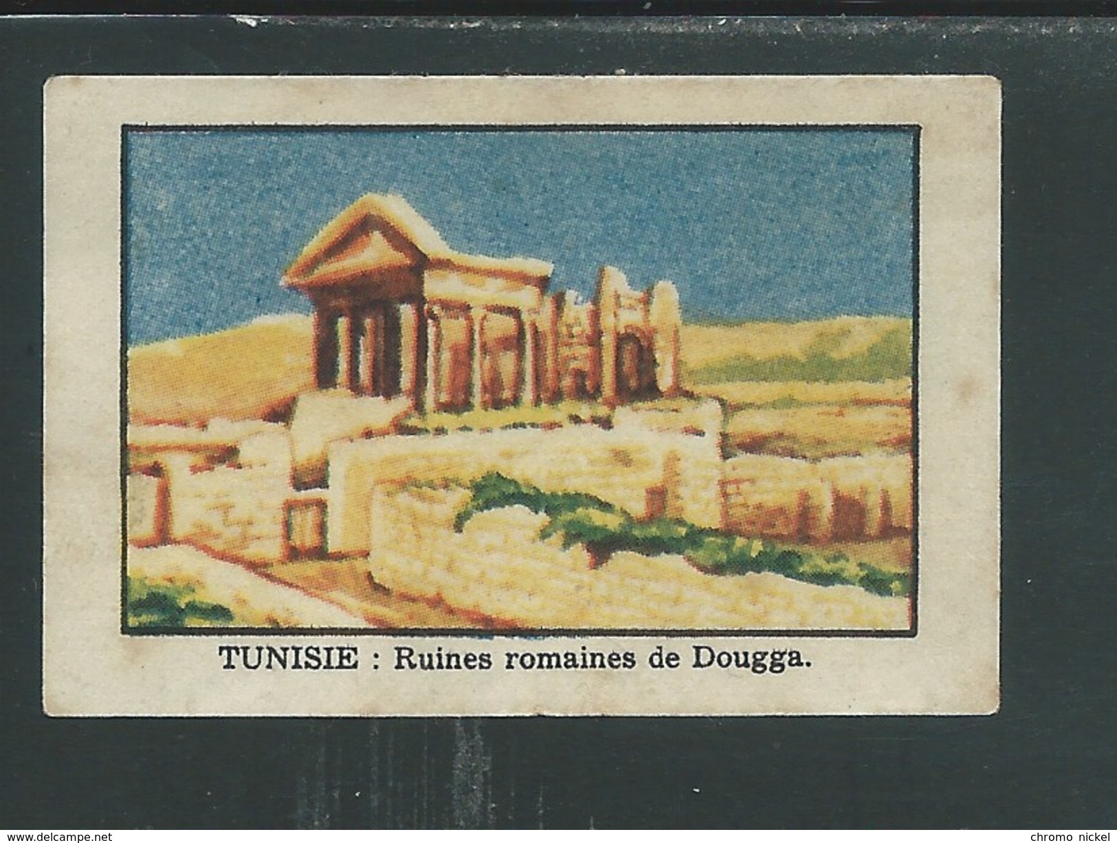 Chromo TUNISIE Ruines Romaines De Dougga Chocolat Annecy RRR  1936 TB/Bien Colonies Françaises - Autres & Non Classés