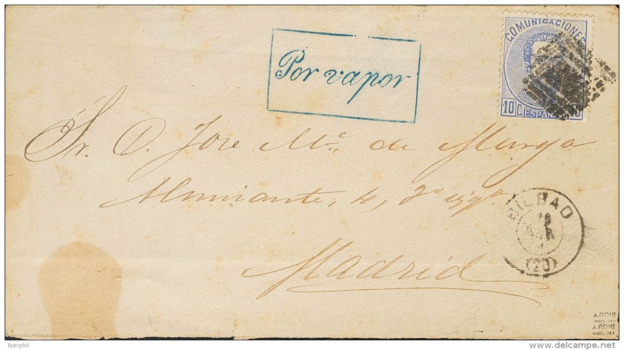 AMADEO I DE SABOYA. SOBRE 121 1873. 10 Cts Ultramar. Frontal De BILBAO A MADRID. En El Frente Marca POR VAPOR, En Azul ( - Andere & Zonder Classificatie