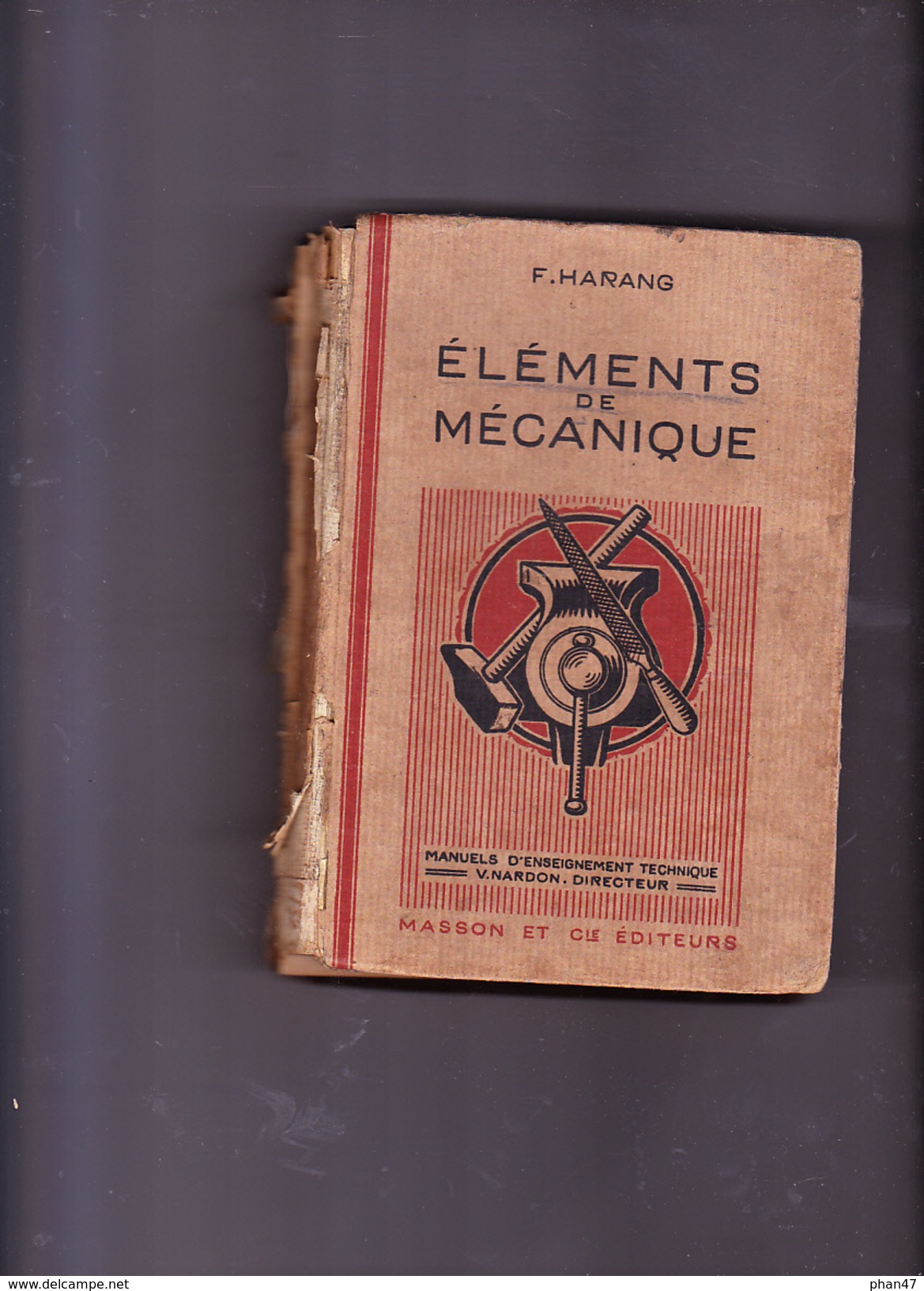 ELEMENTS DE MECANIQUE, F. HARANG Manuel D'Enseignement Technique V. Vardon, Ed. MASSON 1928 - 18 Ans Et Plus